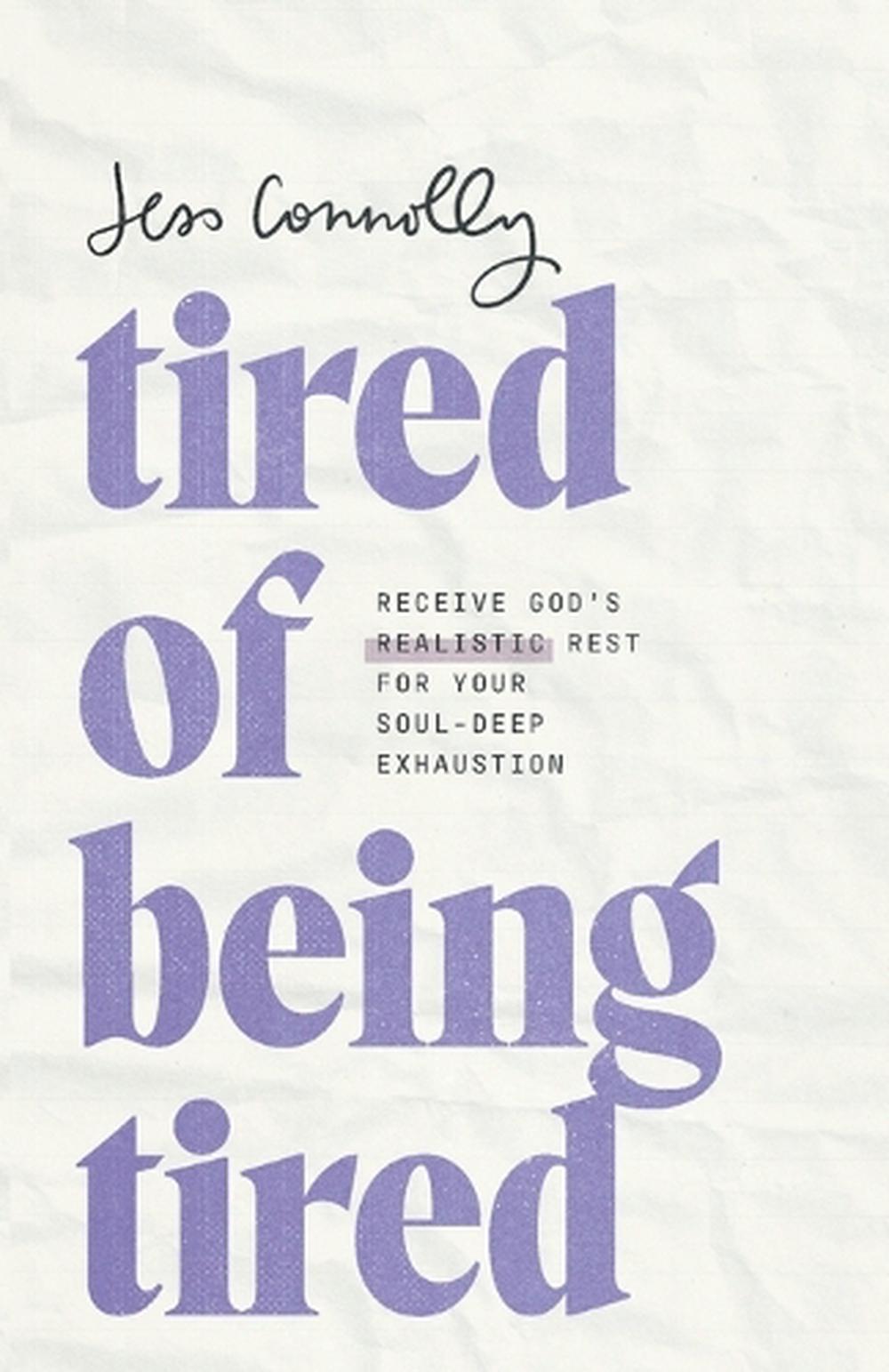 Tired of Being Tired by Jess Connolly - ISBN: 9781540902504