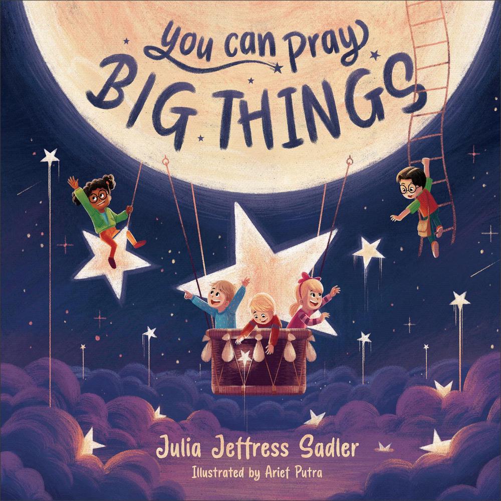 You Can Pray Big Things by Julia Jeffress Sadler - ISBN: 9781540902849
