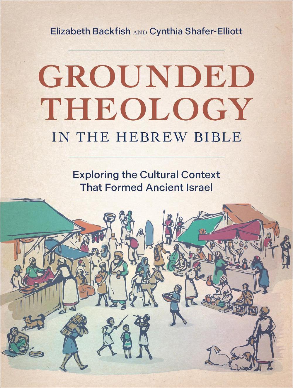 Grounded Theology in the Hebrew Bible, 9781540962539