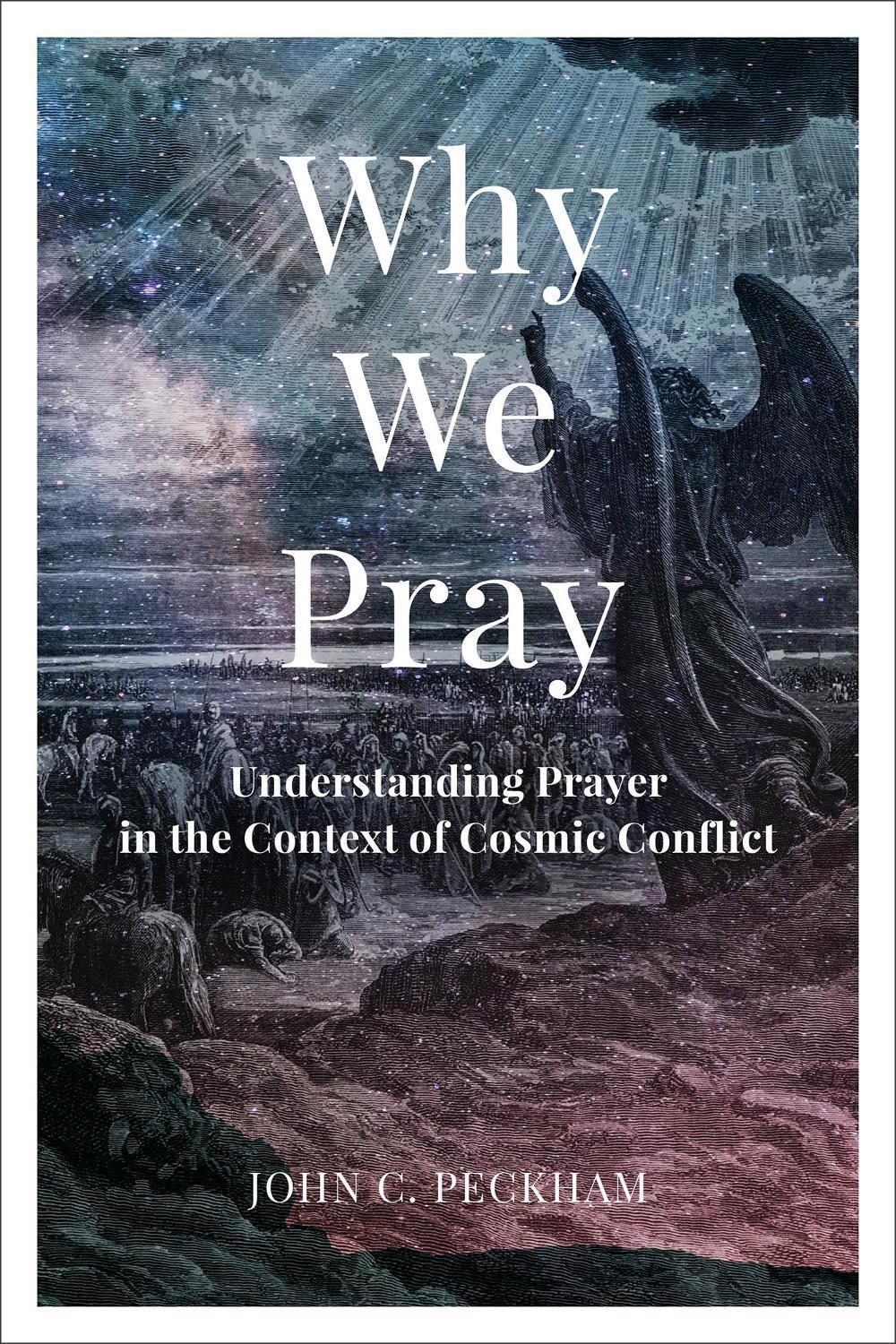 Why We Pray by John C. Peckham - ISBN: 9781540966285