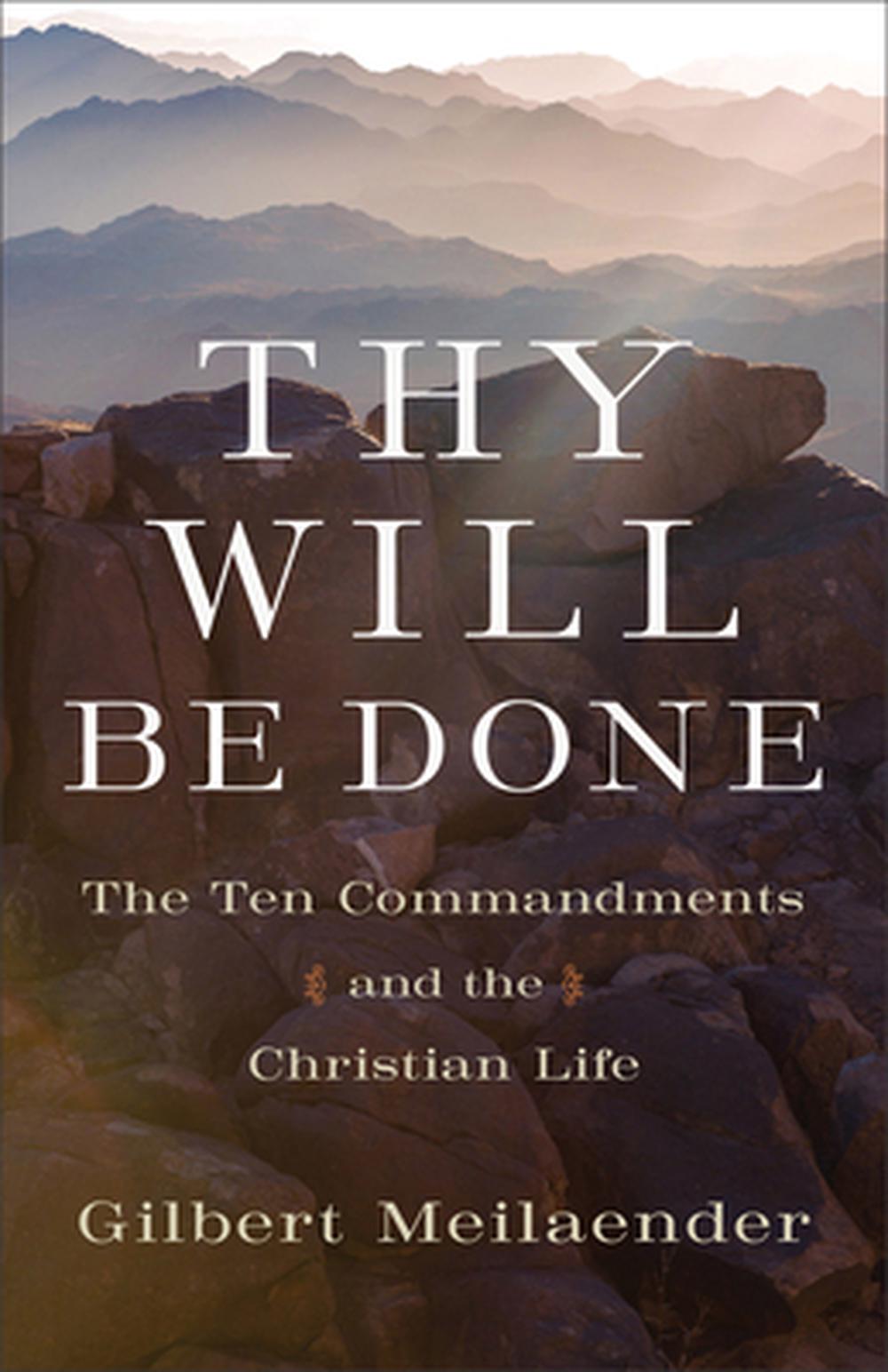 Thy Will Be Done by Gilbert Meilaender - ISBN: 9781540971159
