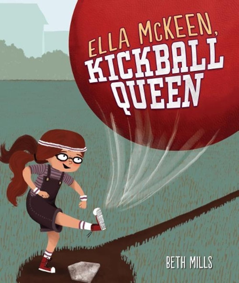 Ella McKeen, Kickball Queen by Beth Mills - ISBN: 9781541528970