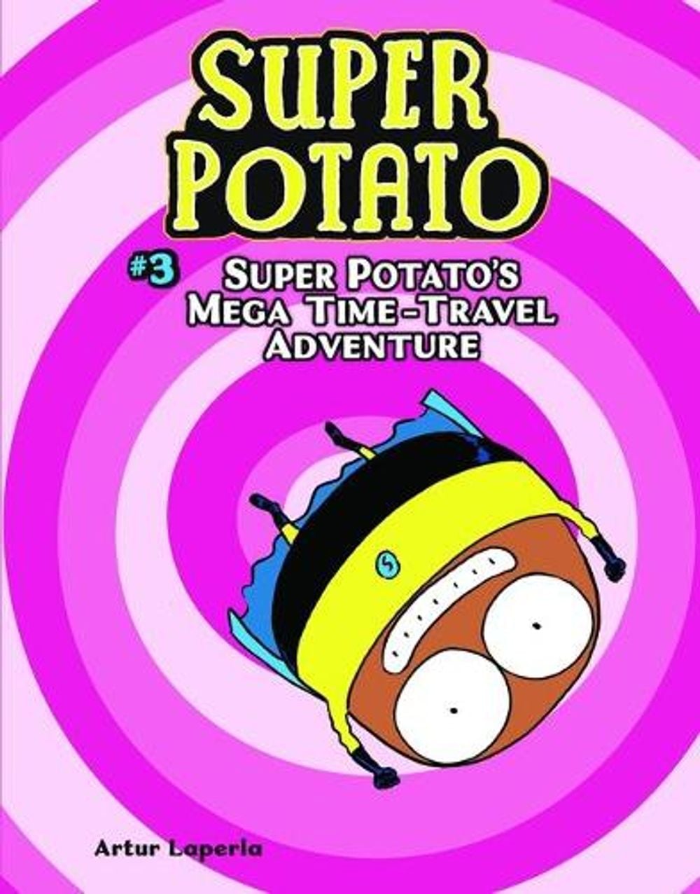 Super Potato's Mega Time-Travel Adventure by Artur Laperla - ISBN: 9781541572874