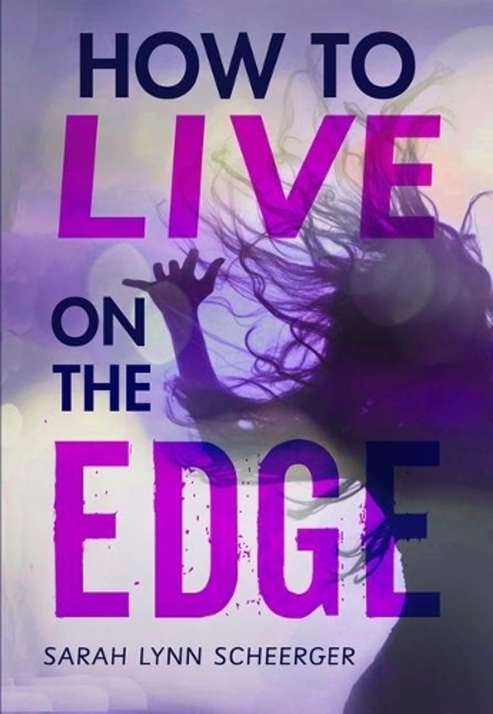 How to Live on the Edge by Sarah Lynn Scheerger - ISBN: 9781541578890