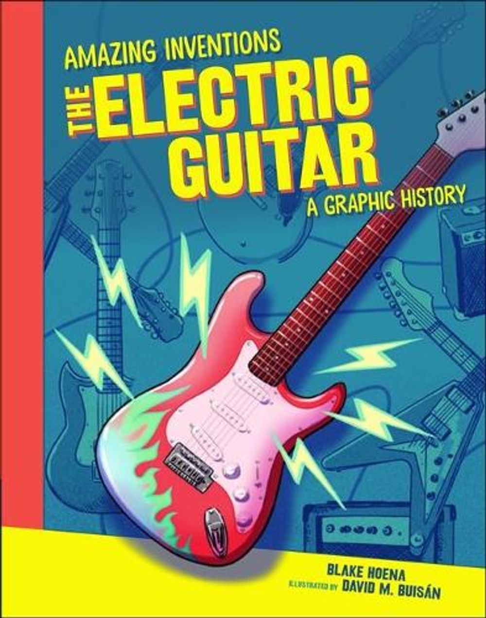 The Electric Guitar by Blake Hoena - ISBN: 9781541581470