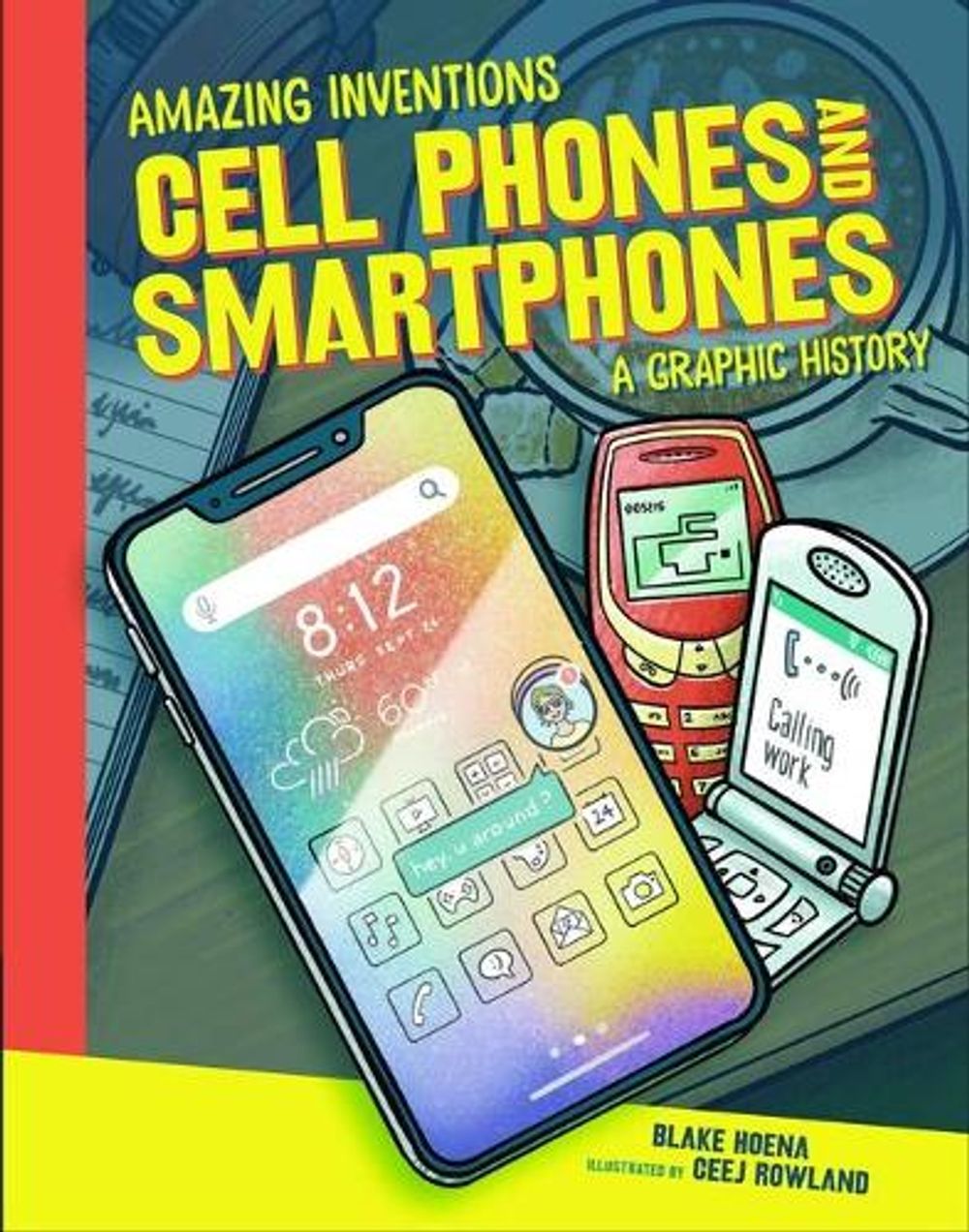 Cell Phones and Smartphones by Blake Hoena - ISBN: 9781541581494