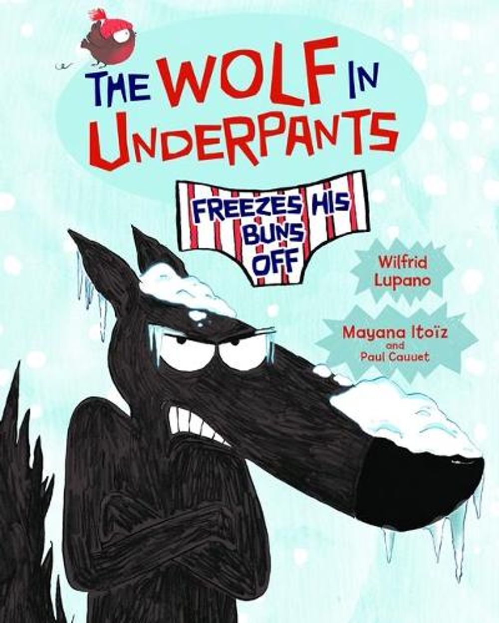 The Wolf in Underpants Freezes His Buns Off by Wilfrid Lupano - ISBN: 9781541586949