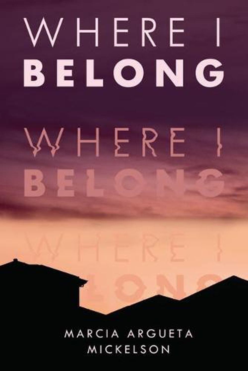 Where I Belong by Marcia Argueta Mickelson - ISBN: 9781541597976