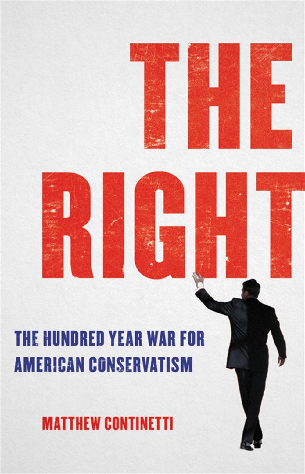The Right by Matthew Continetti - ISBN: 9781541600508