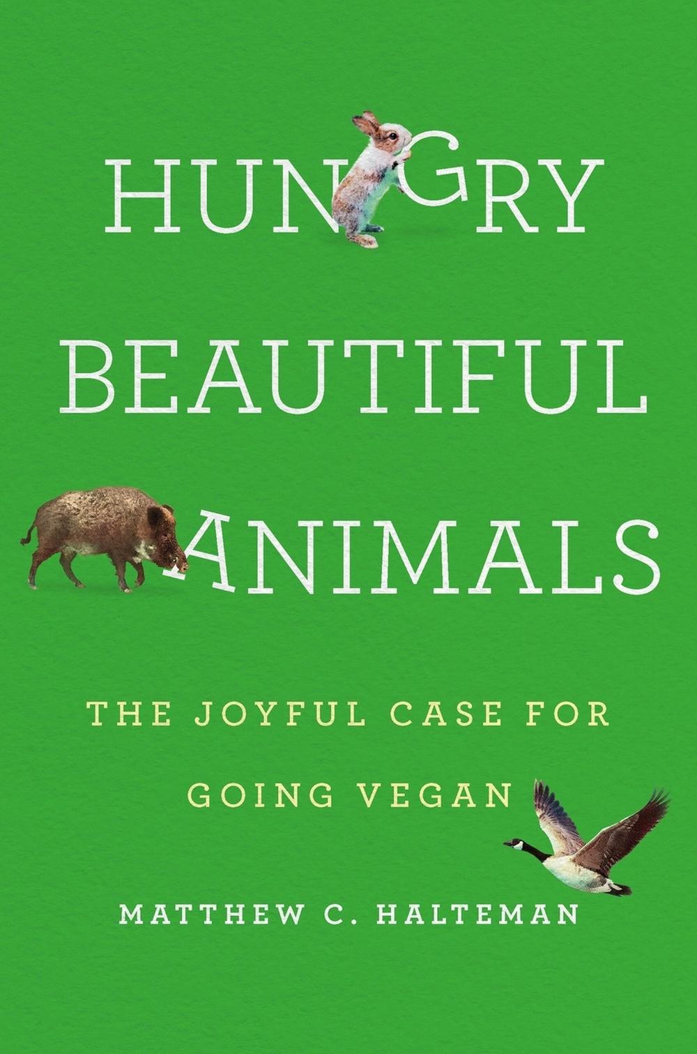 Hungry Beautiful Animals by Matthew C. Halteman - ISBN: 9781541602052