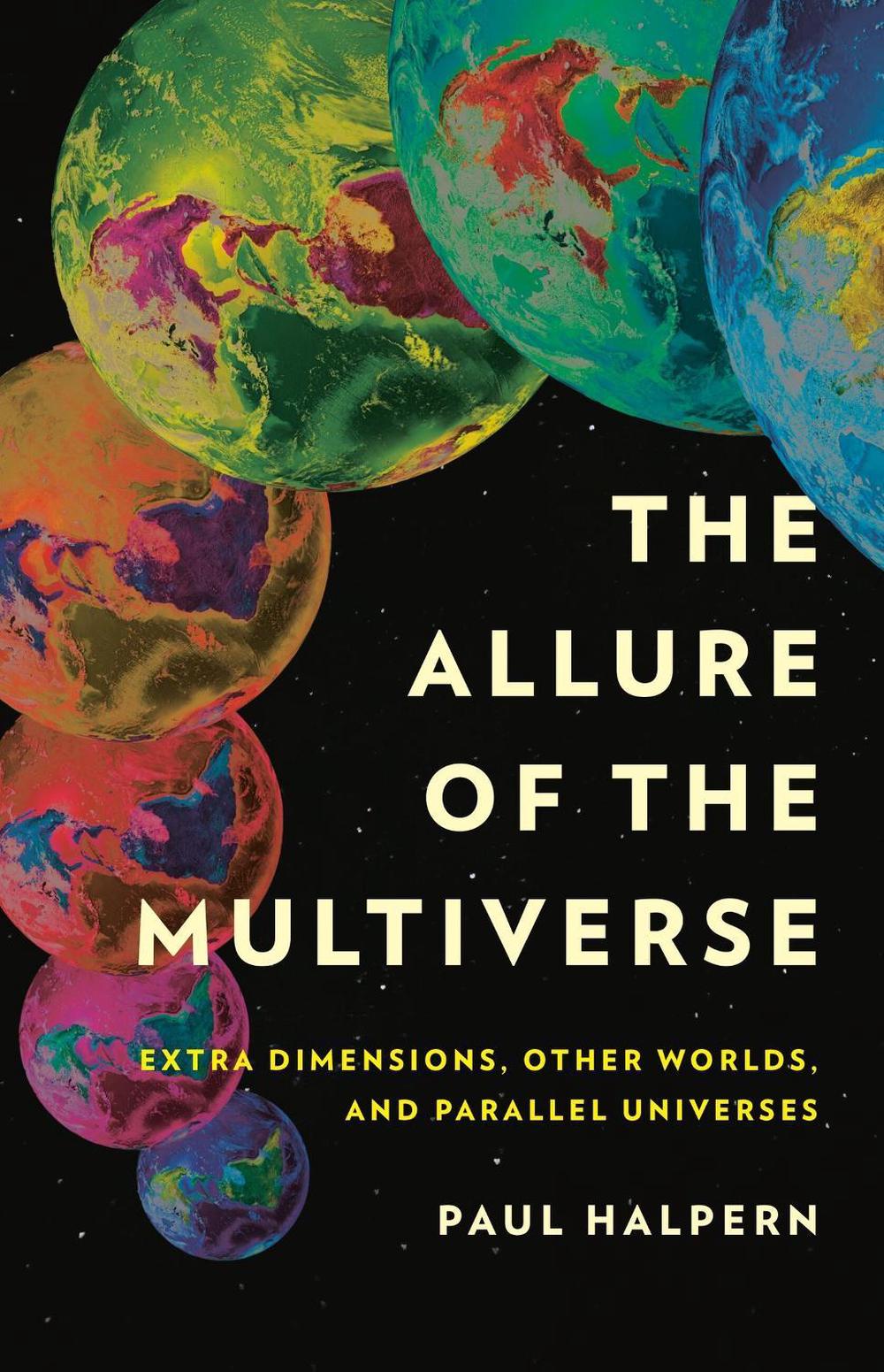 The Allure of the Multiverse by Paul Halpern - ISBN: 9781541602175