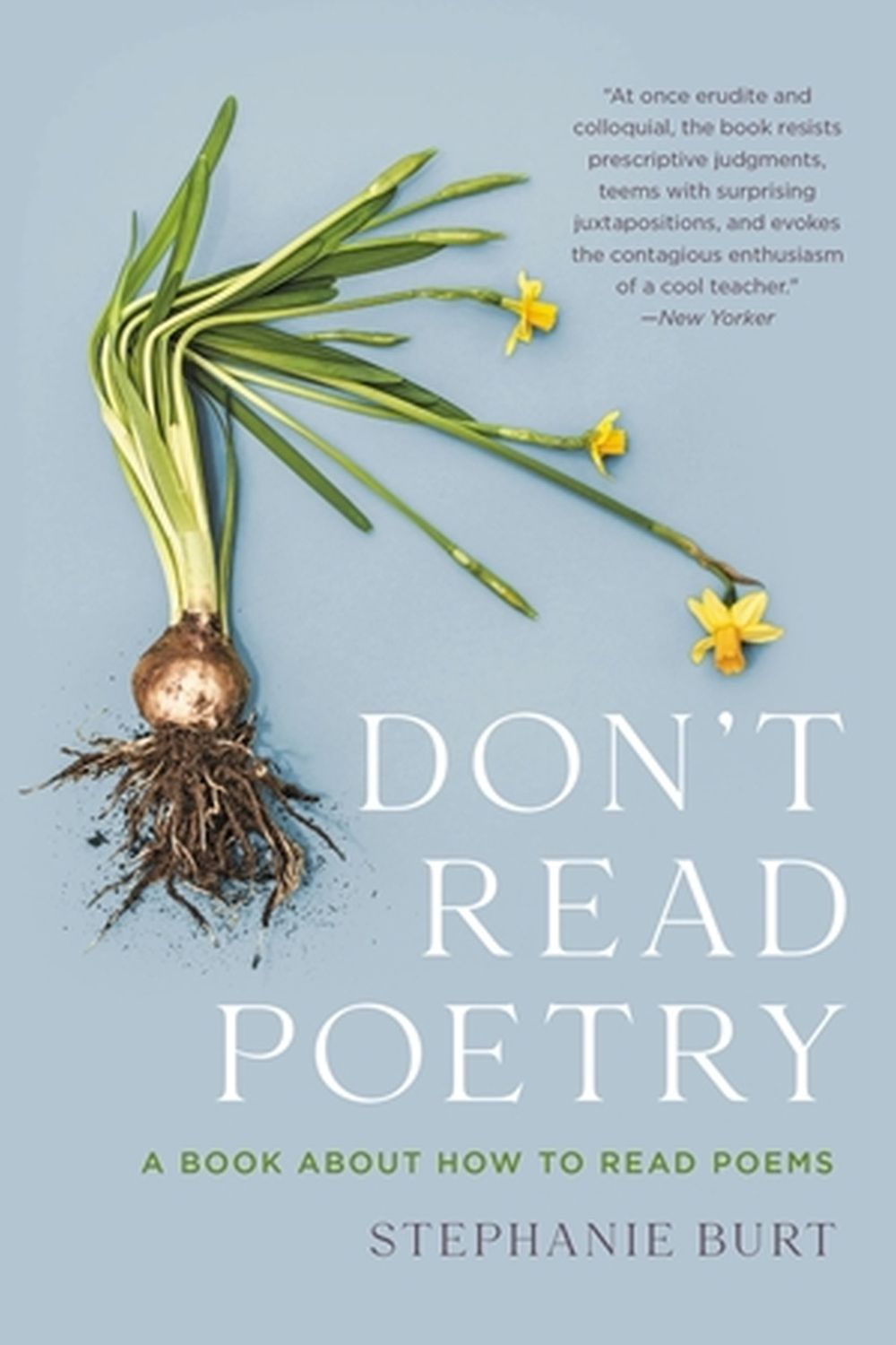 Don't Read Poetry by Stephanie Burt - ISBN: 9781541603615