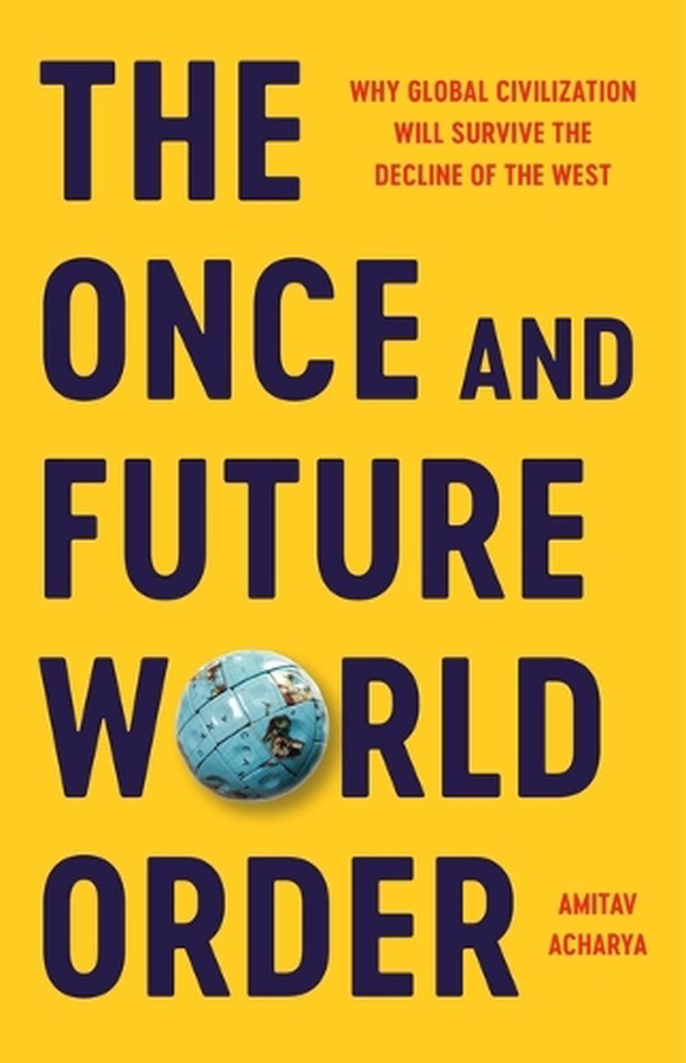 The Once and Future World Order, 9781541604148