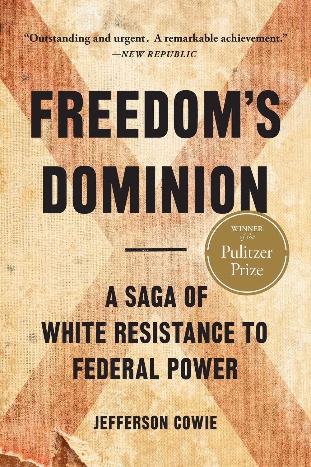 Freedom's Dominion (Winner of the Pulitzer Prize) by Jefferson Cowie - ISBN: 9781541605121