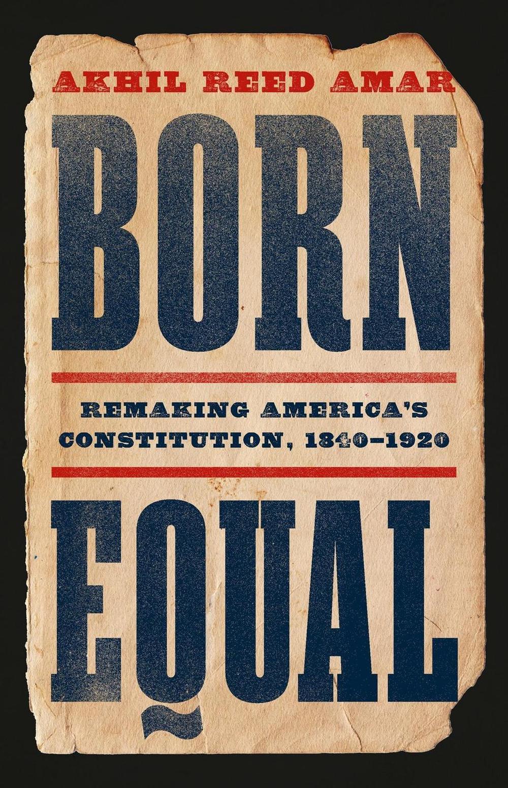 Born Equal by Akhil Amar - ISBN: 9781541605190