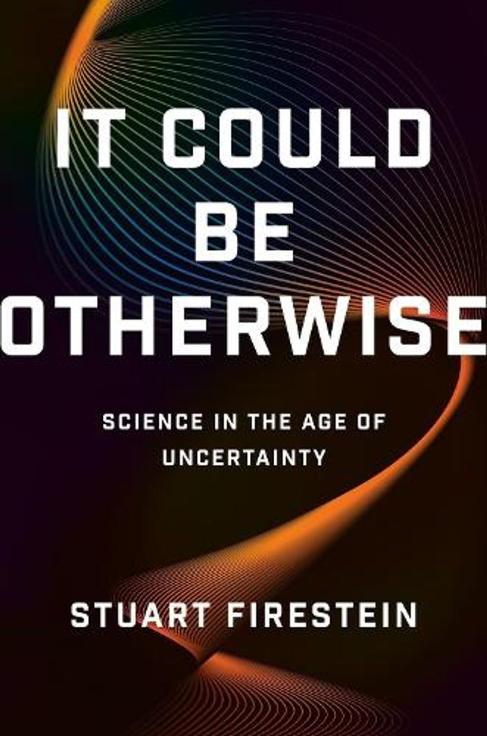 It Could Be Otherwise by Stuart Firestein - ISBN: 9781541606739