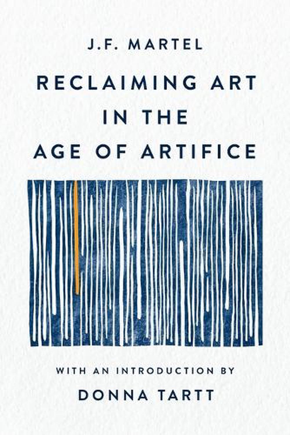 Reclaiming Art in the Age of Artifice, 9781541607248