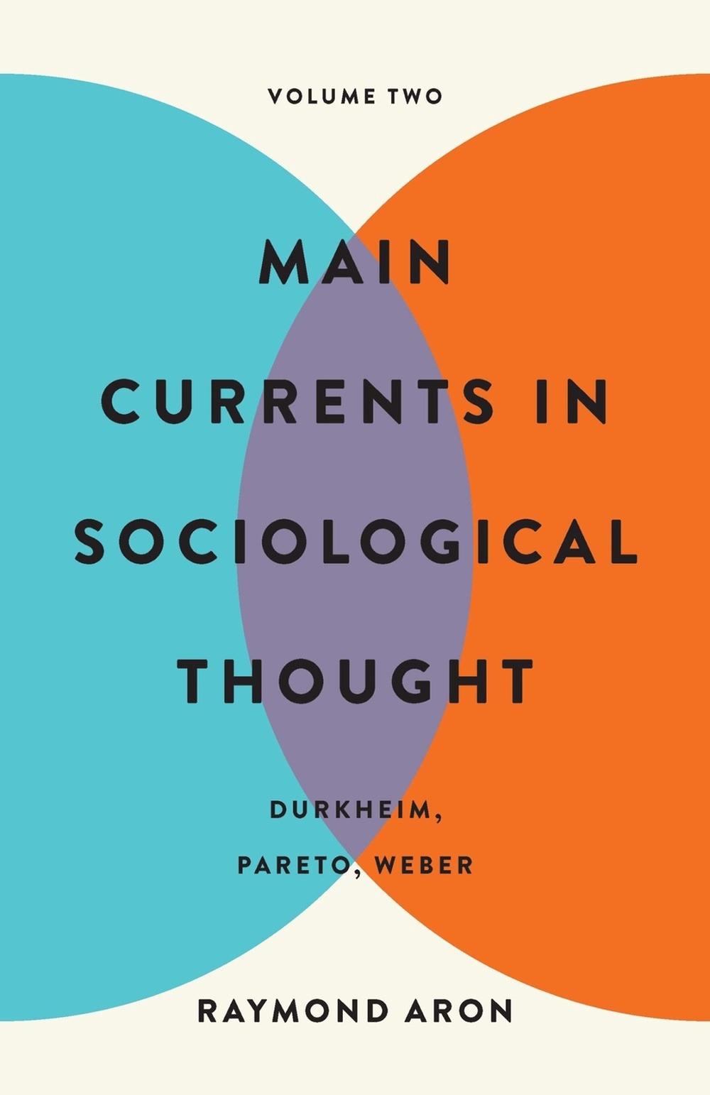 Main Currents in Sociological Thought: Volume Two, 9781541607293