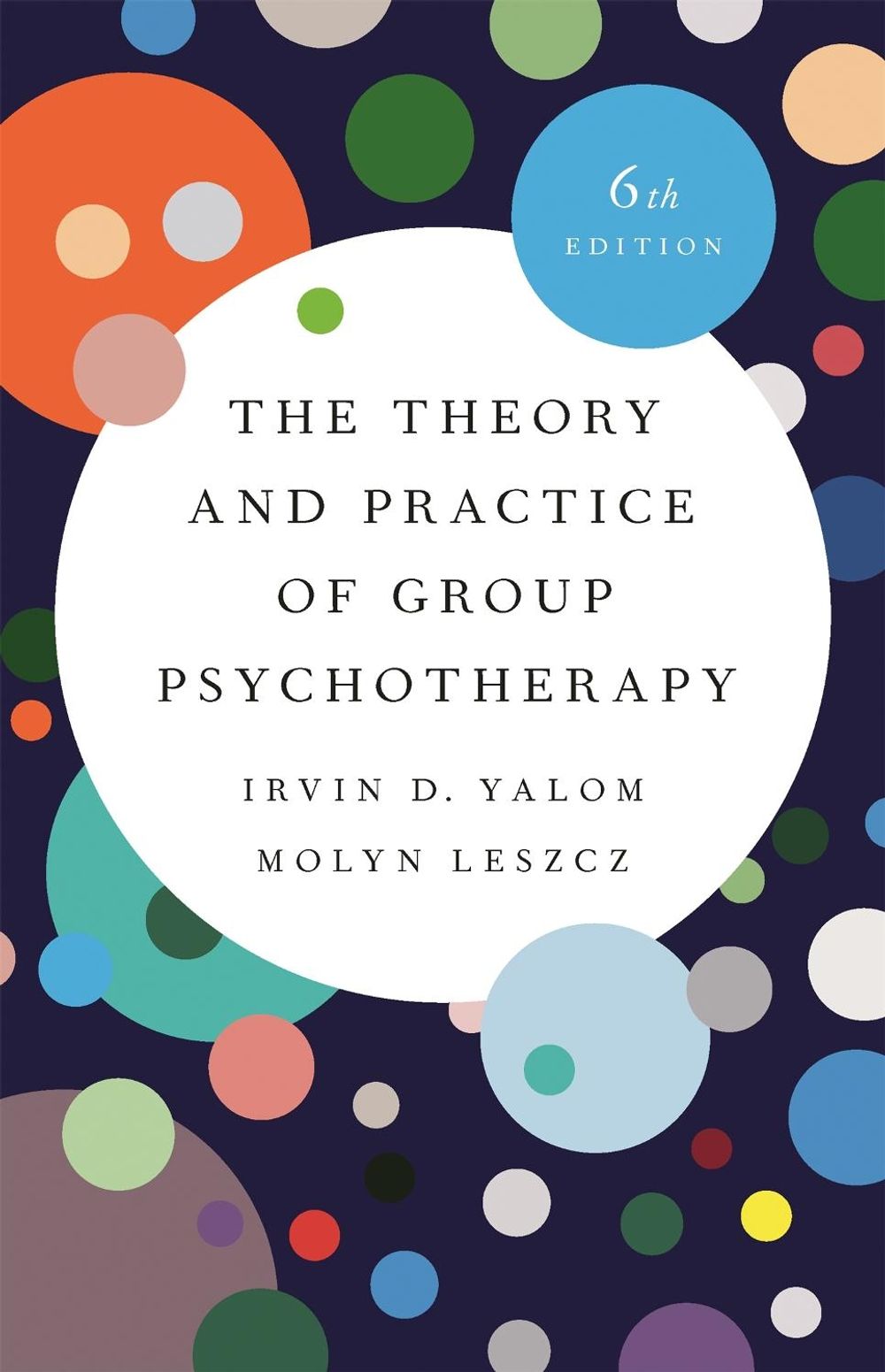 The Theory and Practice of Group Psychotherapy (Revised), 6th Edition by Molyn Leszcz - ISBN: 9781541617575