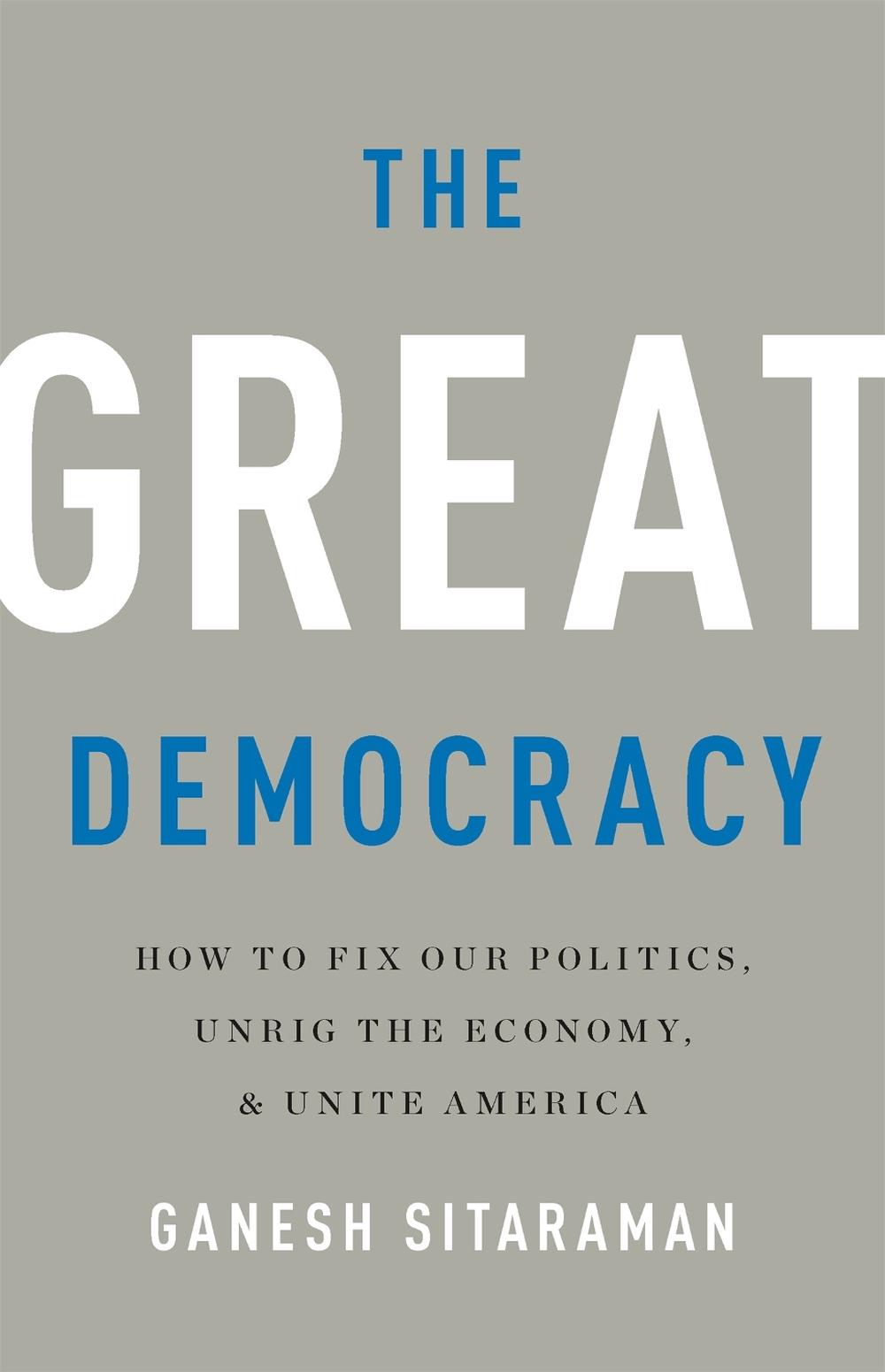 The Great Democracy by Ganesh Sitaraman - ISBN: 9781541618114