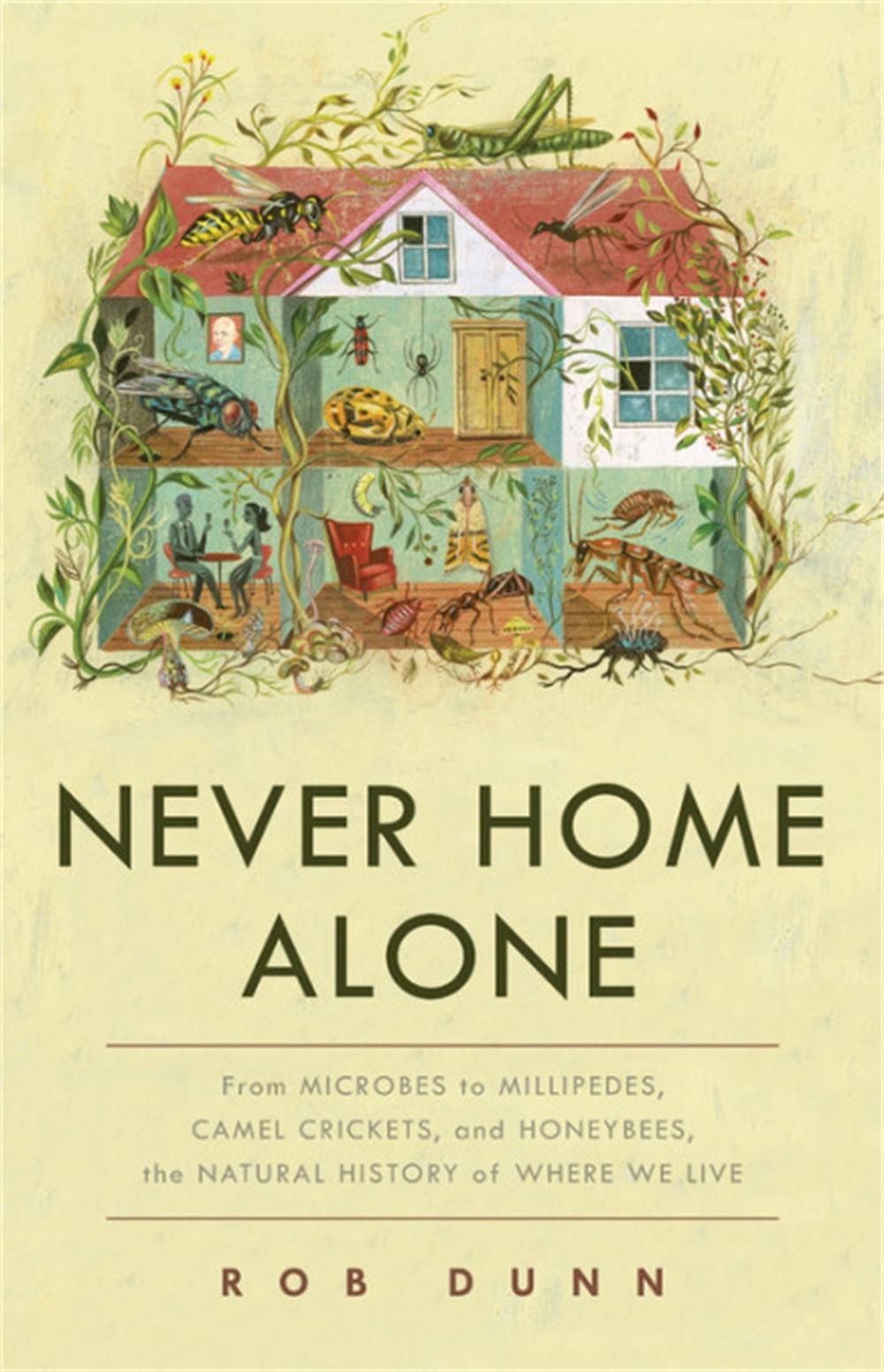 Never Home Alone by Rob Dunn - ISBN: 9781541645769