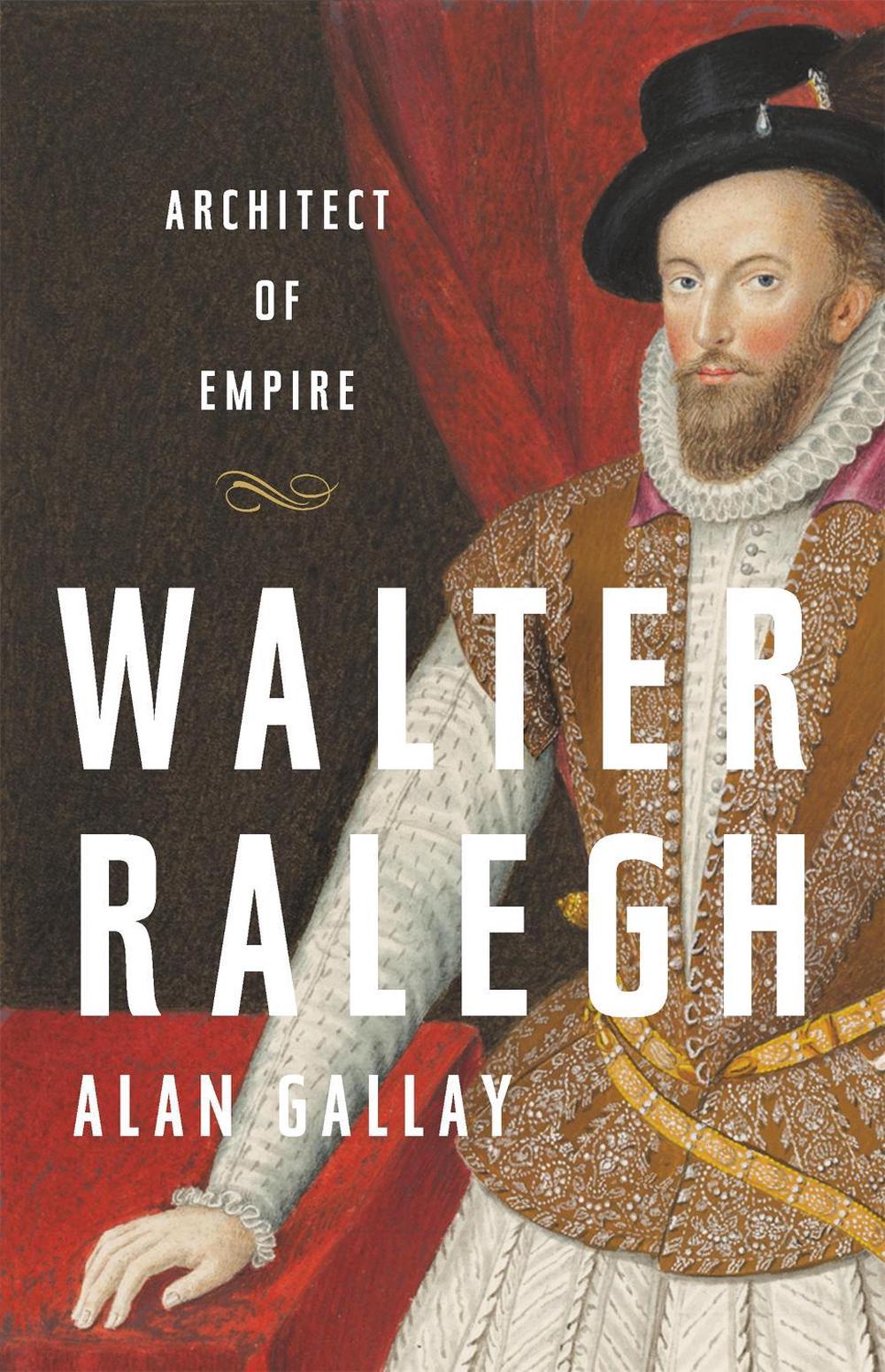 Walter Ralegh by Alan Gallay - ISBN: 9781541645790