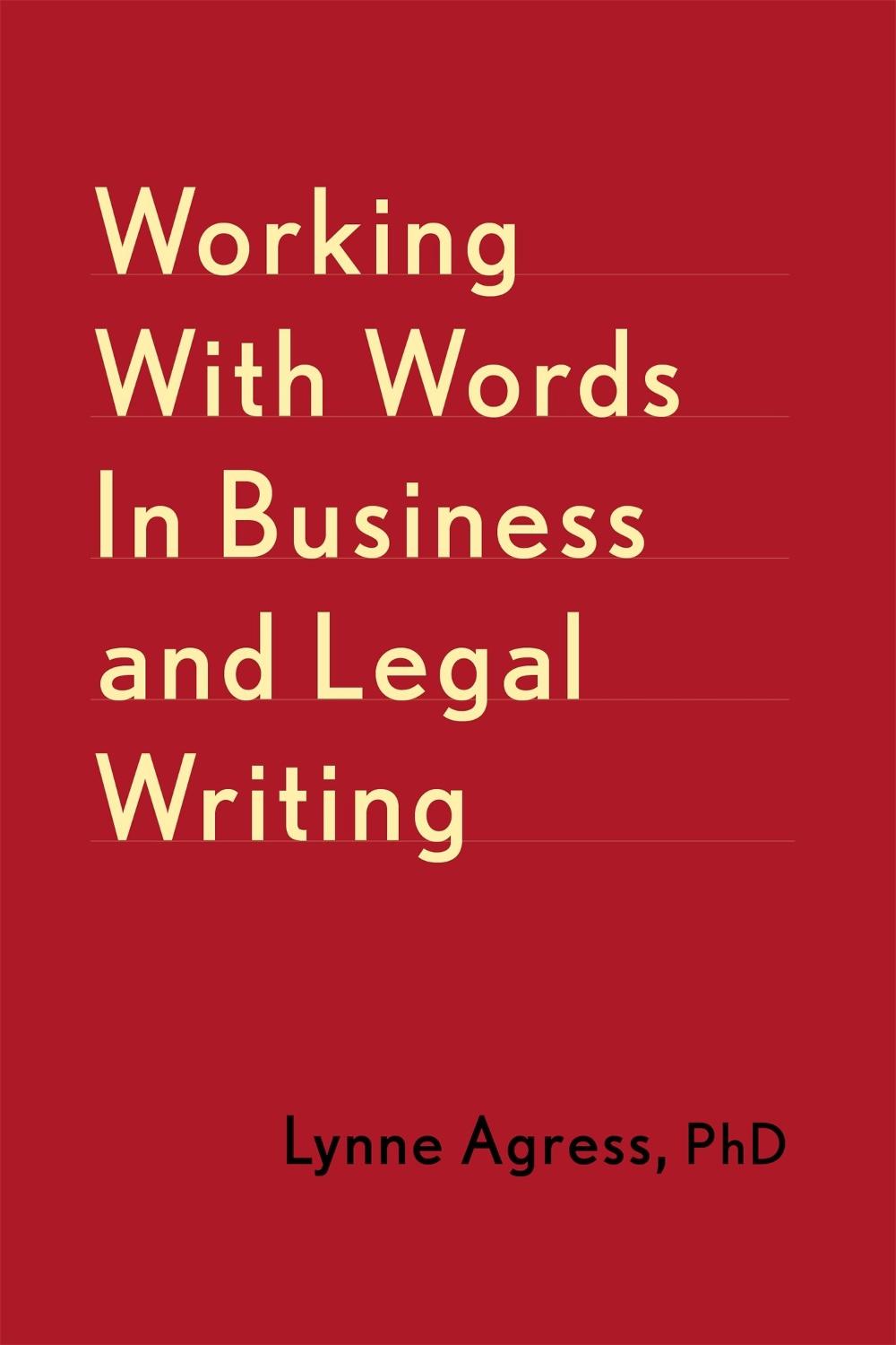 Working With Words In Business And Legal Writing by Lynne Agress - ISBN: 9781541672581