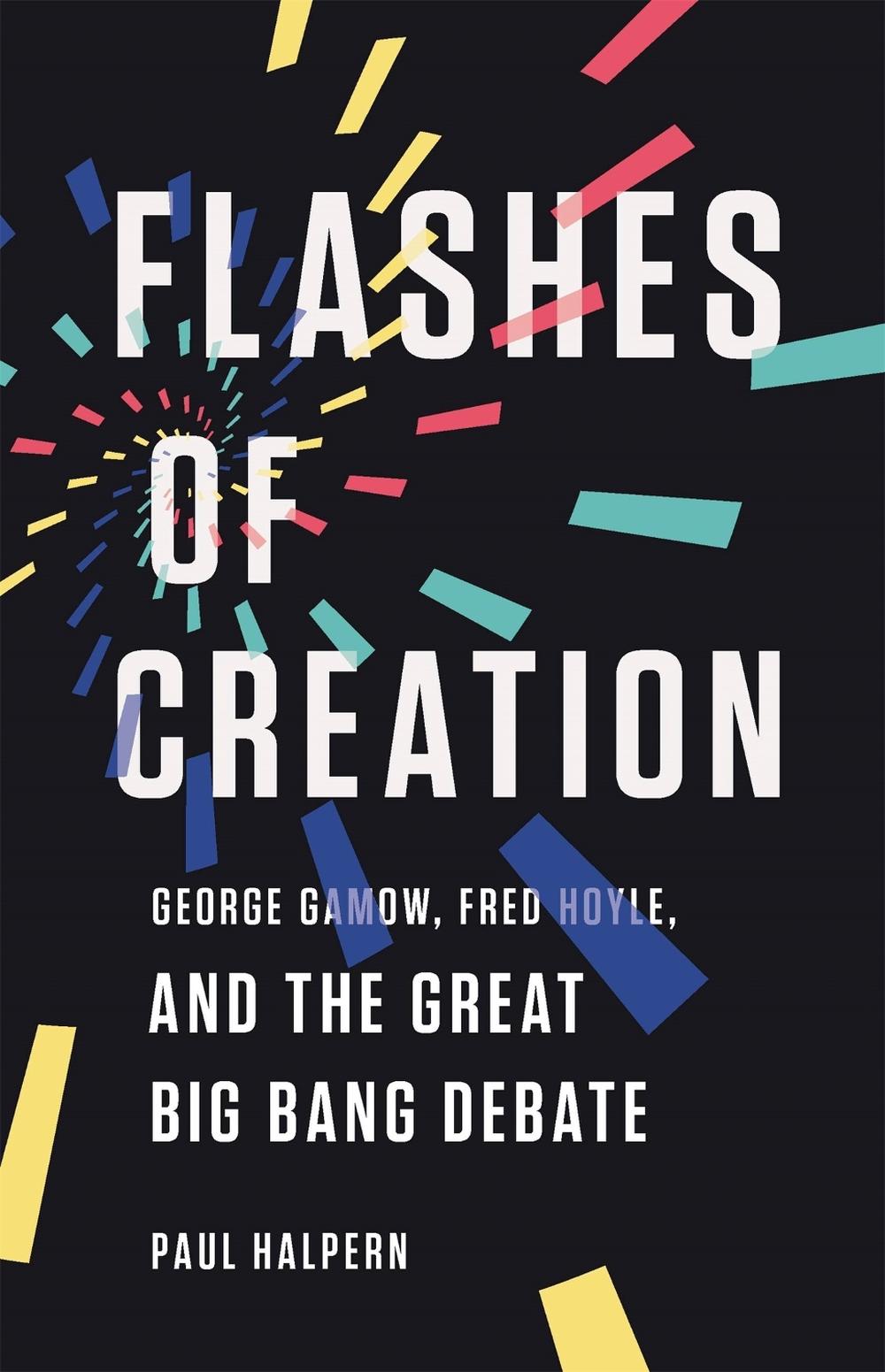 Flashes of Creation by Paul Halpern - ISBN: 9781541673595
