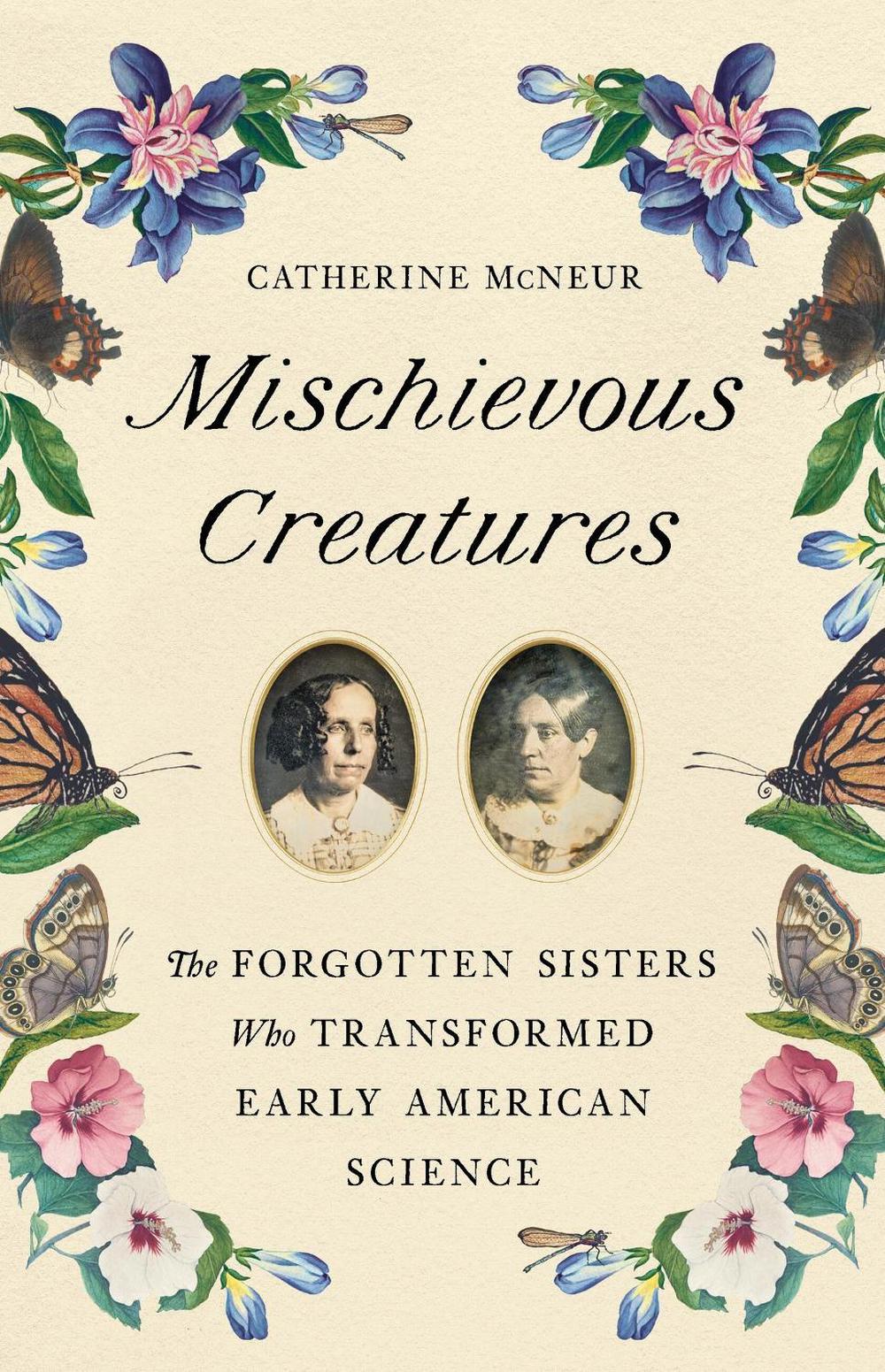 Mischievous Creatures by Catherine McNeur - ISBN: 9781541674172