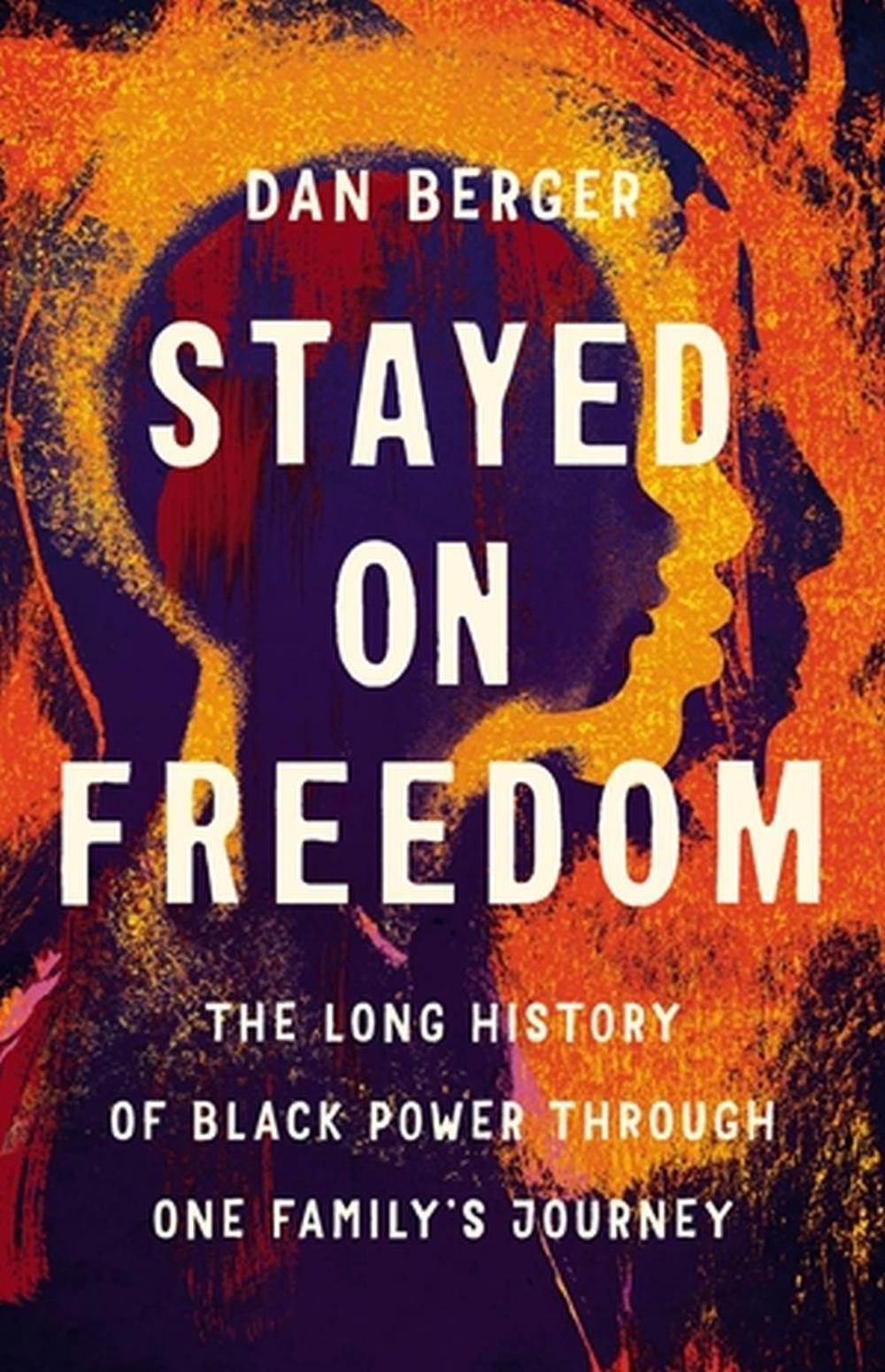 Stayed On Freedom by Dan Berger - ISBN: 9781541675360