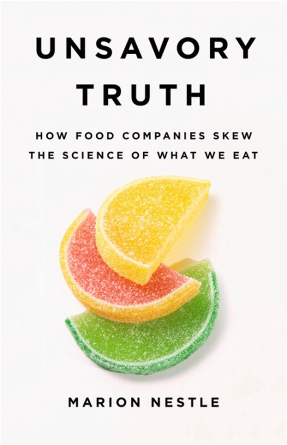 Unsavory Truth by Marion Nestle - ISBN: 9781541697119