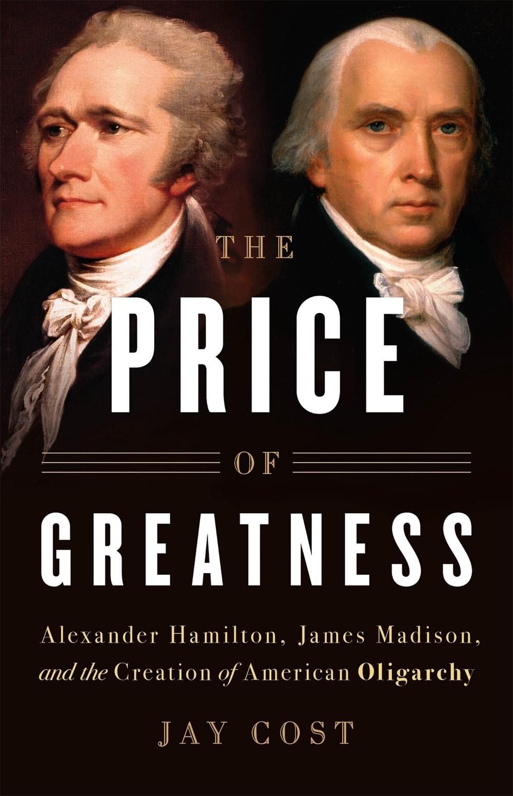 The Price of Greatness by Jay Cost - ISBN: 9781541697461