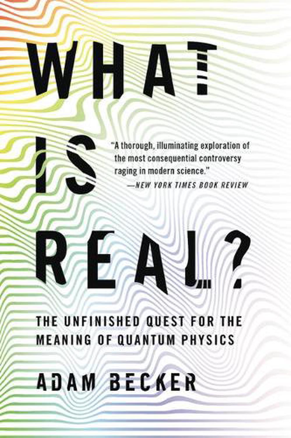 What Is Real? by Adam Becker - ISBN: 9781541698970