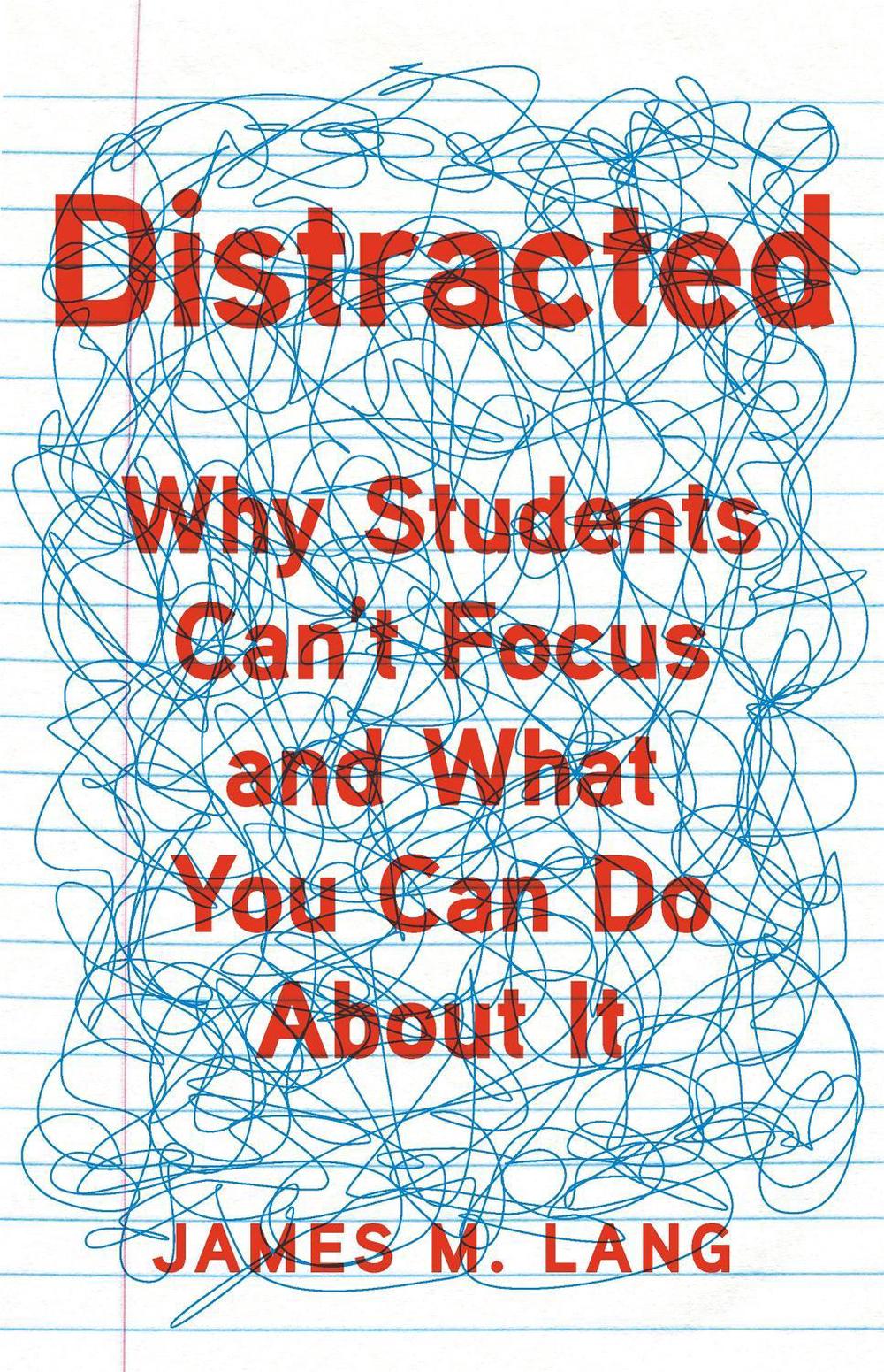 Distracted by James M. Lang - ISBN: 9781541699809