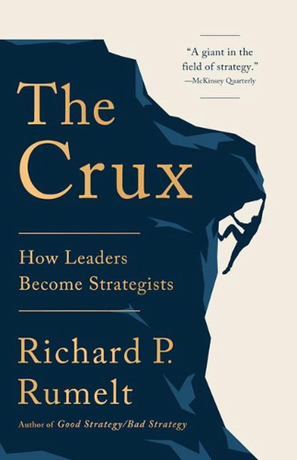 The Crux by Richard P. Rumelt, Hardcover, 9781541701243 | Buy online at ...