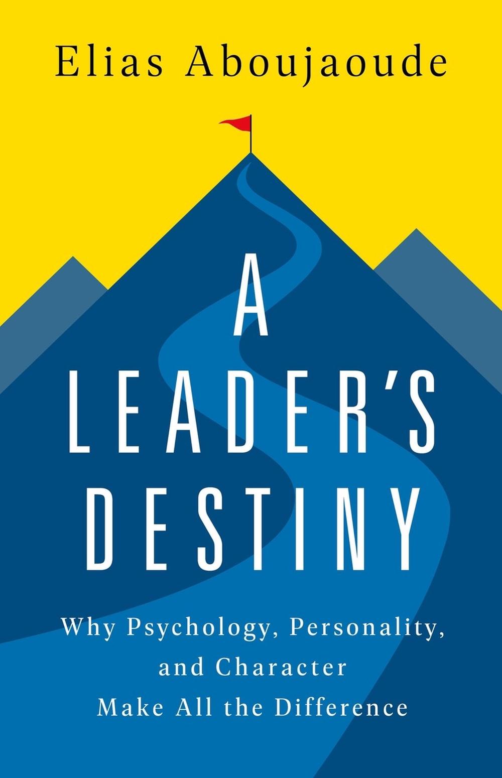 A Leader's Destiny by Elias Aboujaoude - ISBN: 9781541703018