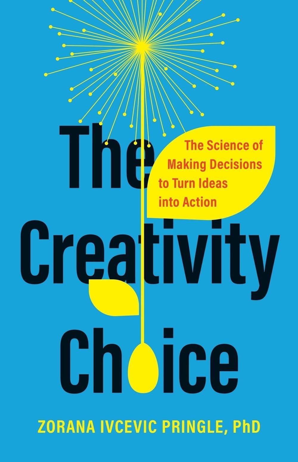 The Creativity Choice by Zorana Ivcevic Pringle - ISBN: 9781541704329