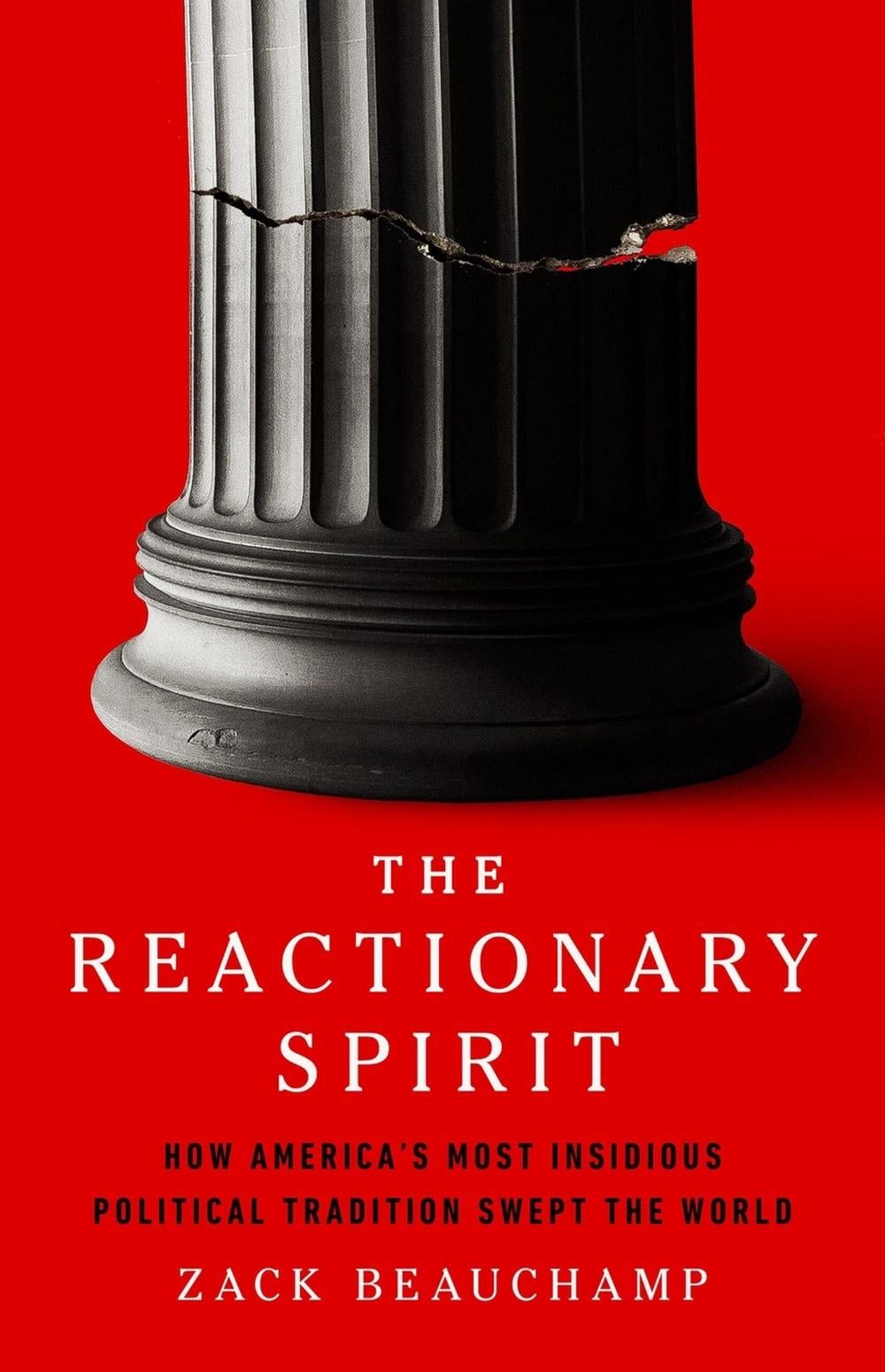 The Reactionary Spirit by Zack Beauchamp - ISBN: 9781541704411