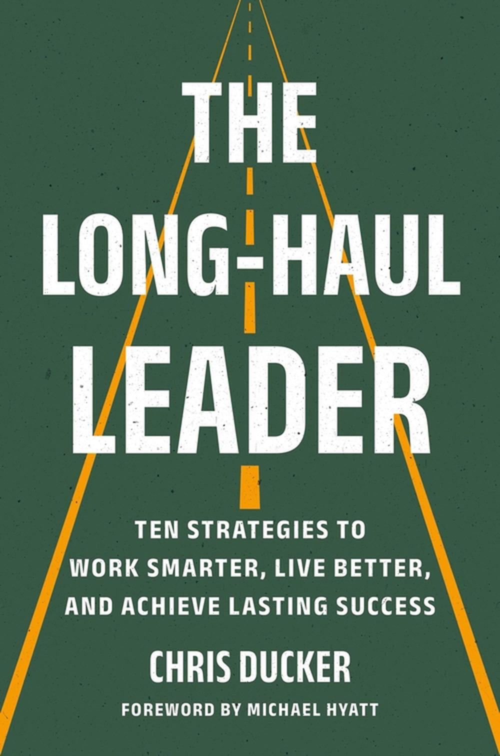 The Long-Haul Leader by Chris Ducker - ISBN: 9781541704831