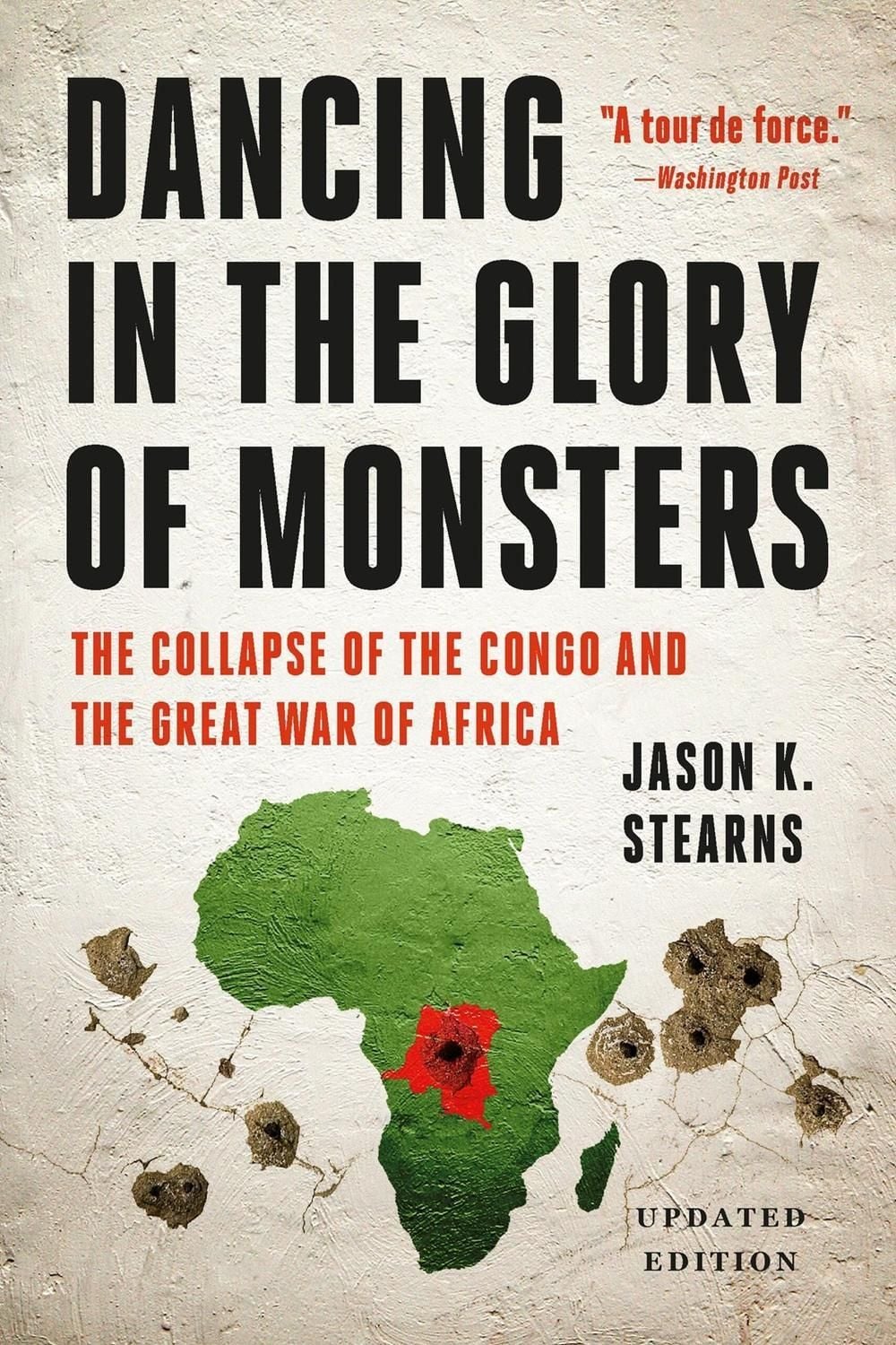 Dancing in the Glory of Monsters by Jason Stearns - ISBN: 9781541706064