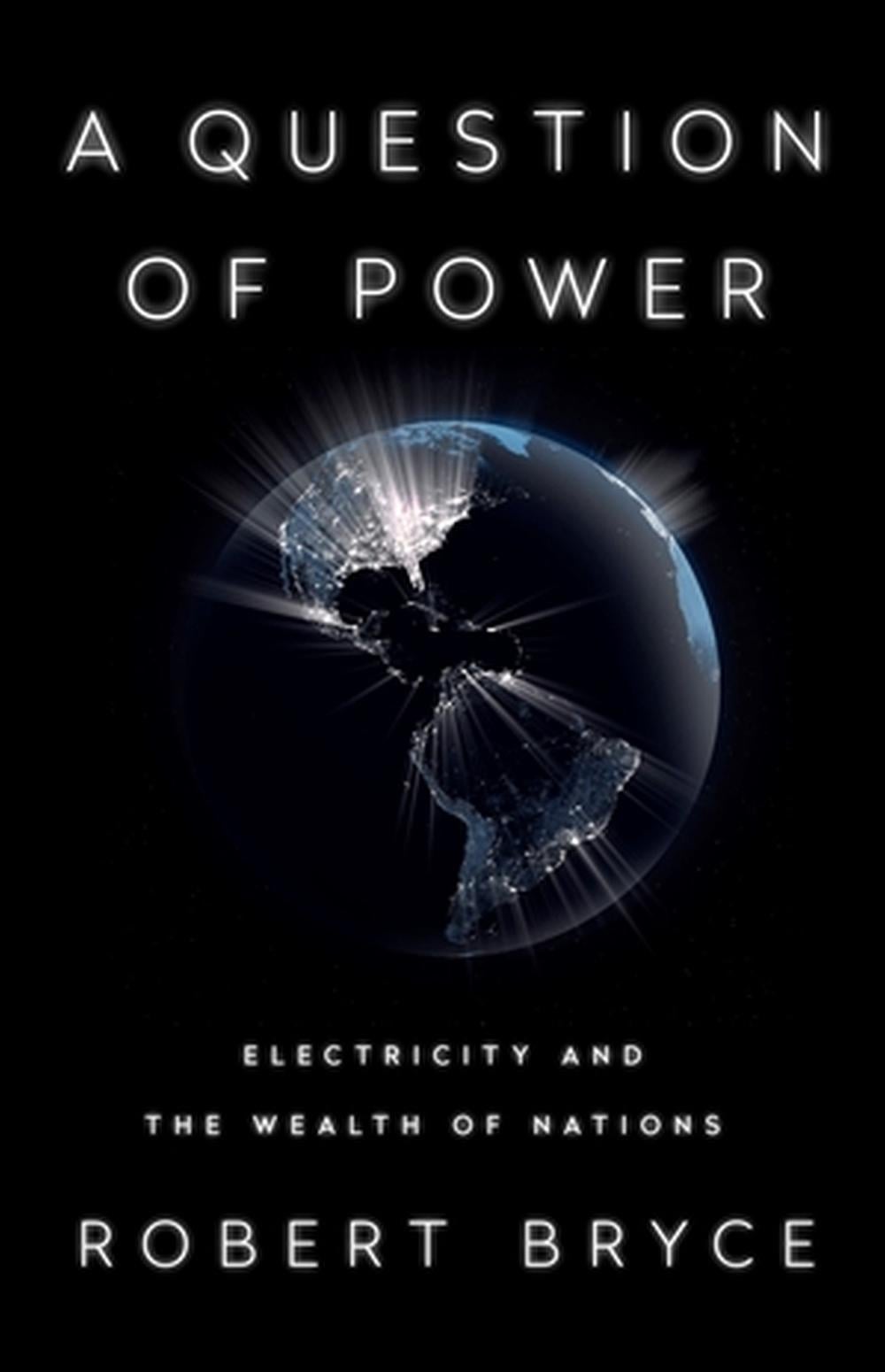 A Question of Power by Robert Bryce - ISBN: 9781541736054