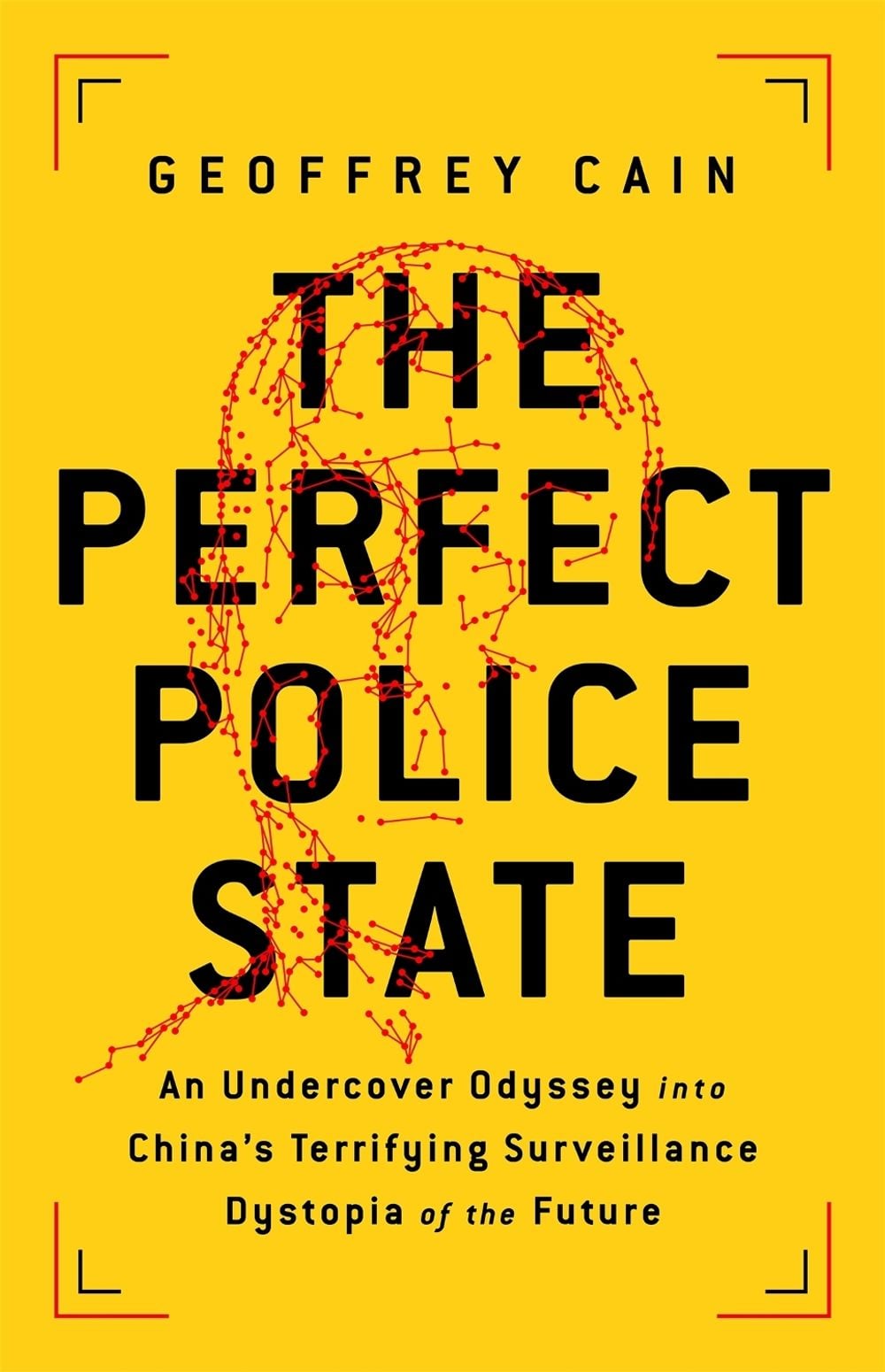 The Perfect Police State by Geoffrey Cain - ISBN: 9781541757035
