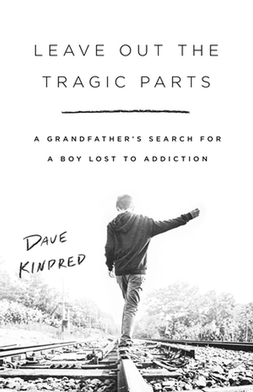 Leave Out the Tragic Parts by Dave Kindred - ISBN: 9781541757073