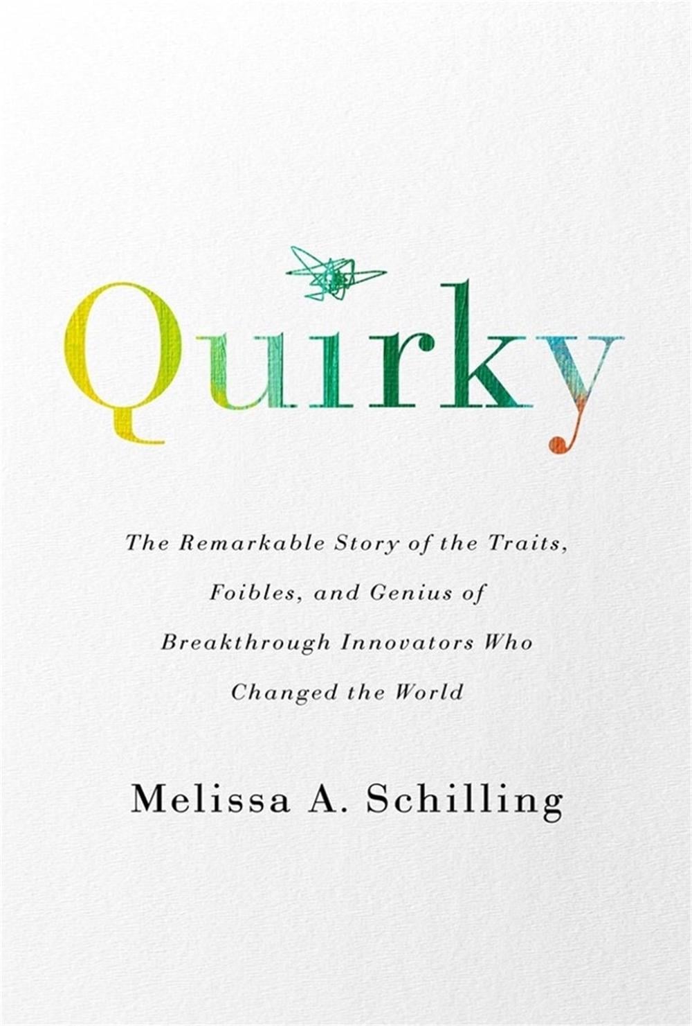 Quirky by Melissa A. Schilling - ISBN: 9781541758025