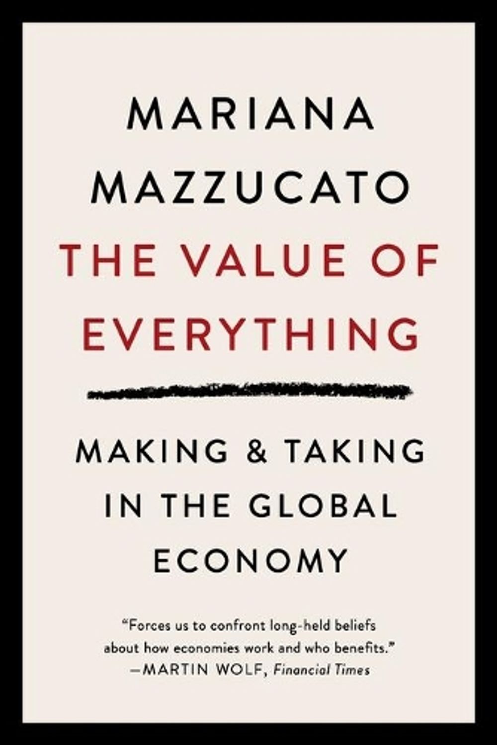 The Value of Everything by Mariana Mazzucato - ISBN: 9781541758247