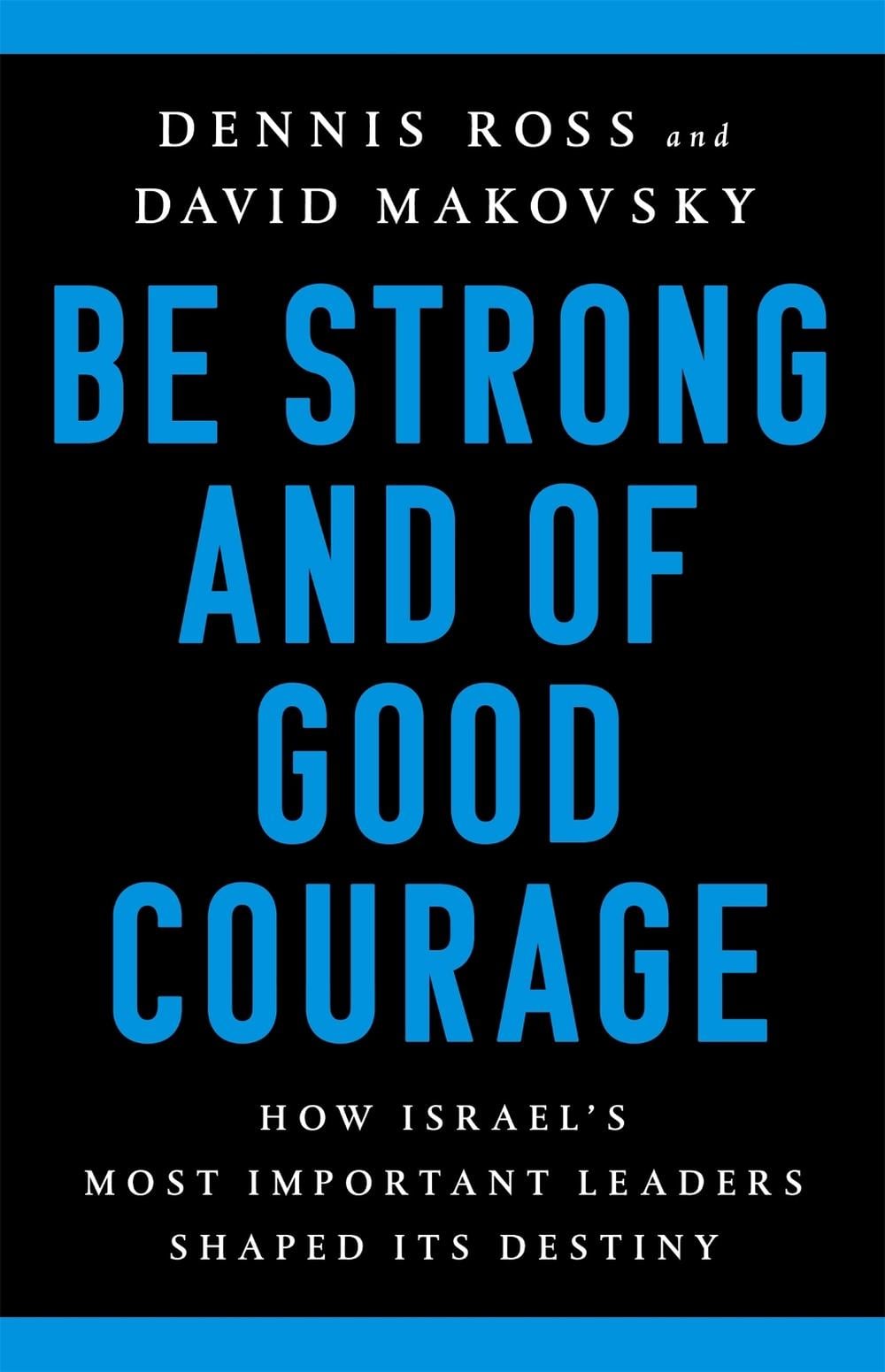 Be Strong and of Good Courage by David Makovsky - ISBN: 9781541767652