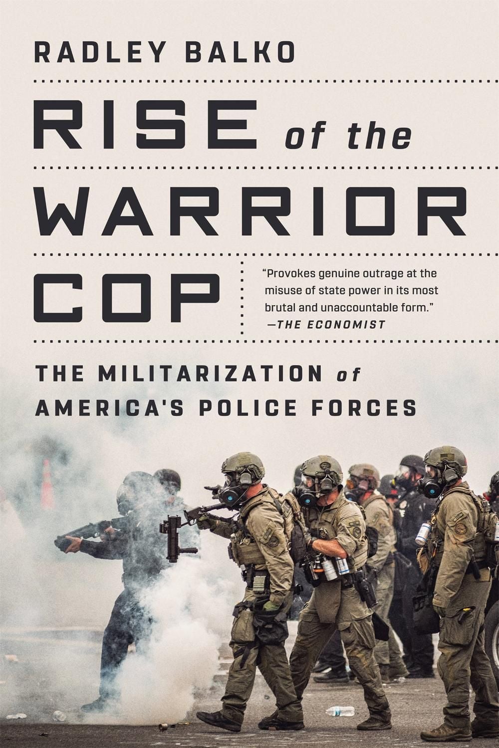 Rise of the Warrior Cop by Radley Balko - ISBN: 9781541774537