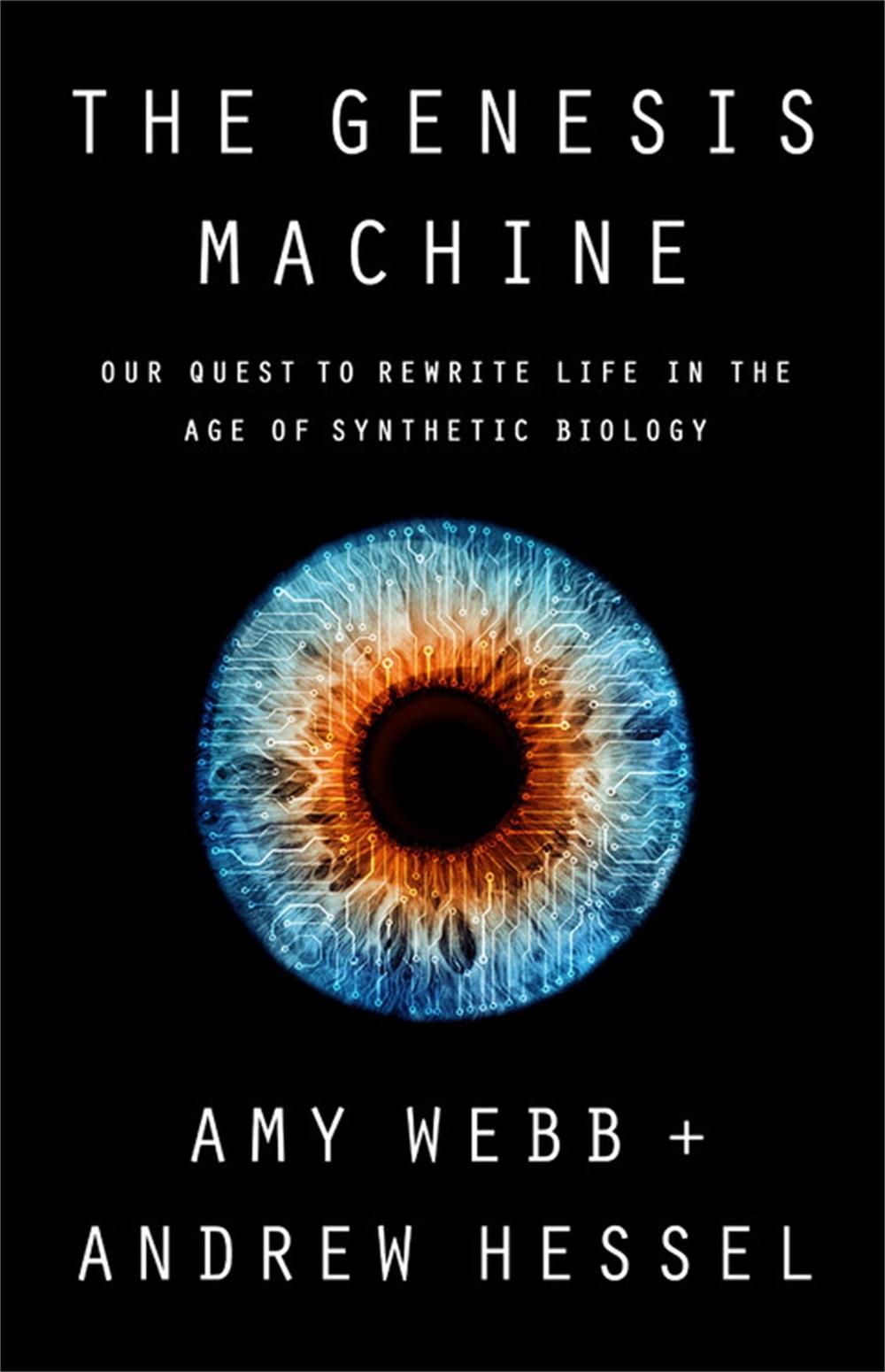 The Genesis Machine by Amy Webb - ISBN: 9781541797918