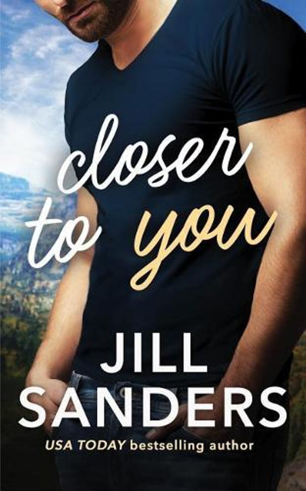 Closer to You by Jill Sanders - ISBN: 9781542047388