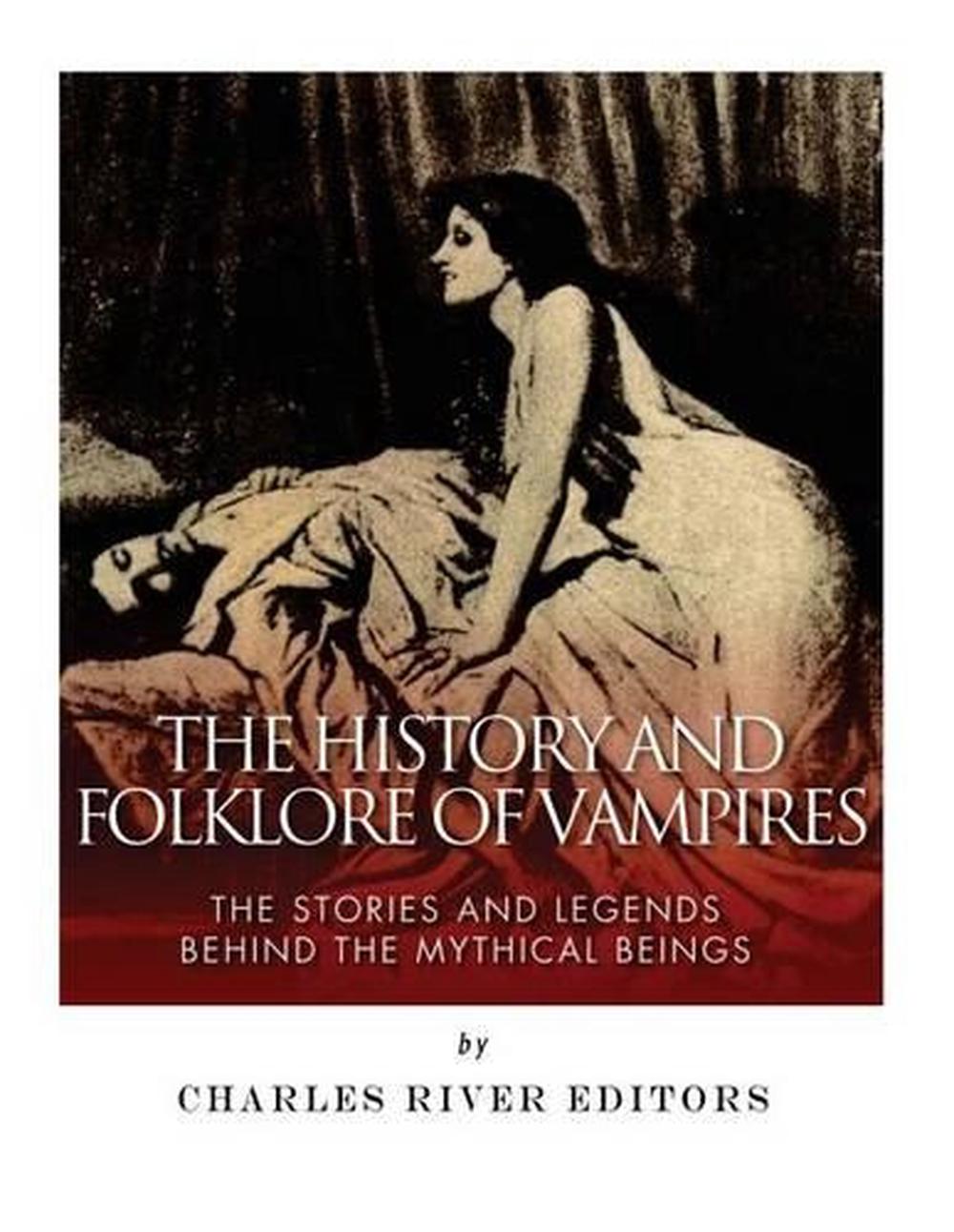 The History and Folklore of Vampires by Charles River - ISBN: 9781542755528
